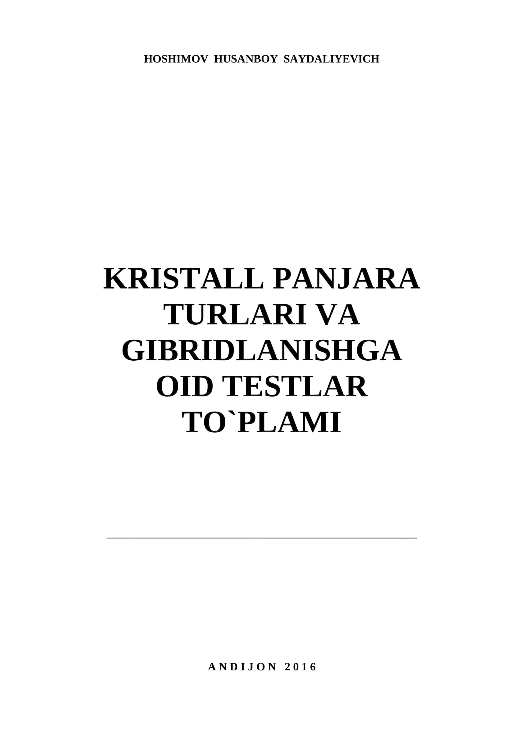 KRISTALL PANJARA TURLARI VA GIBRIDLANISHGA OID TESTLAR TO`PLAMI 1