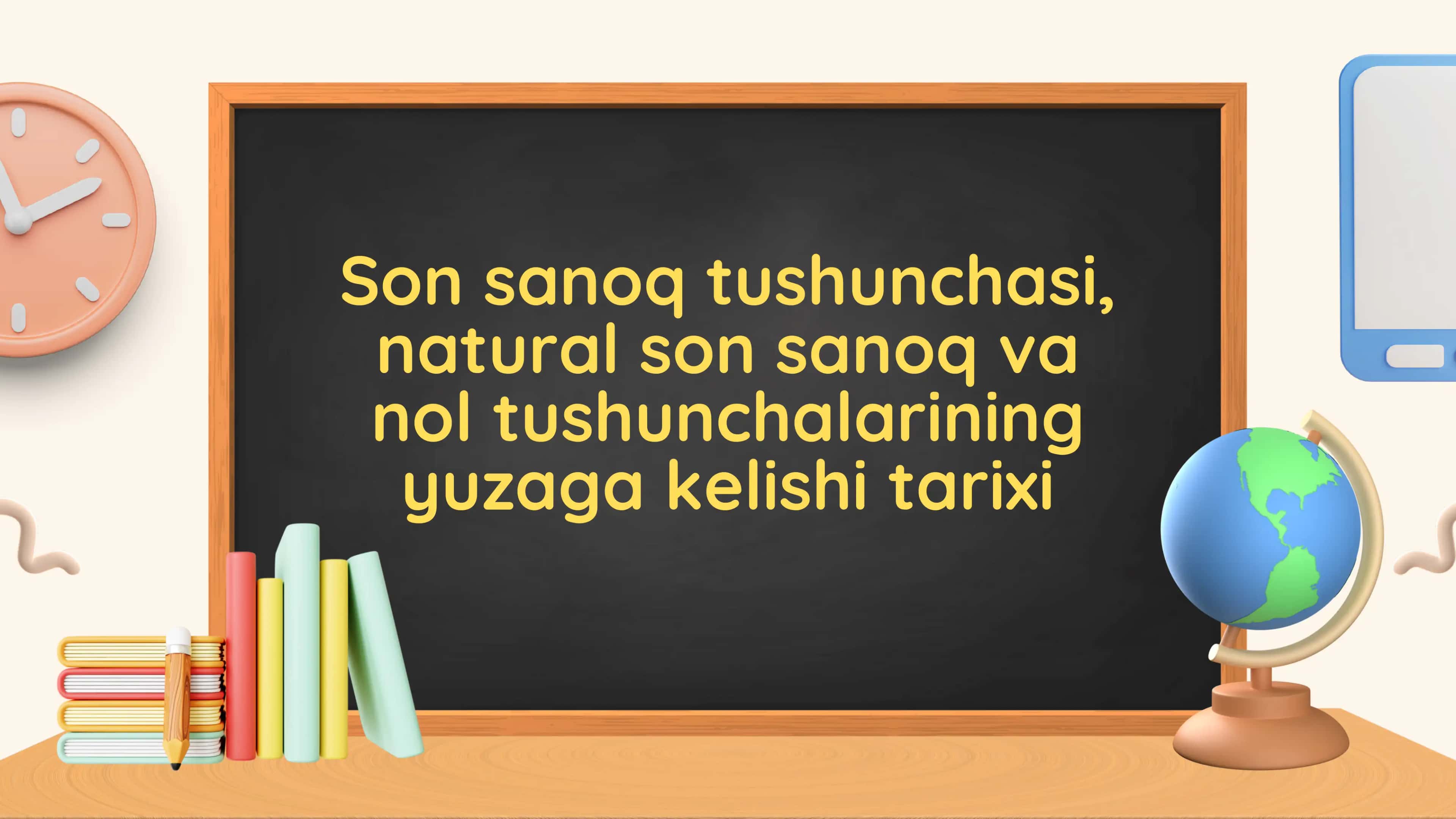 Son sanoq tushunchasi, natural son sanoq va nol tushunchalarining yuzaga kelishi tarixi 1