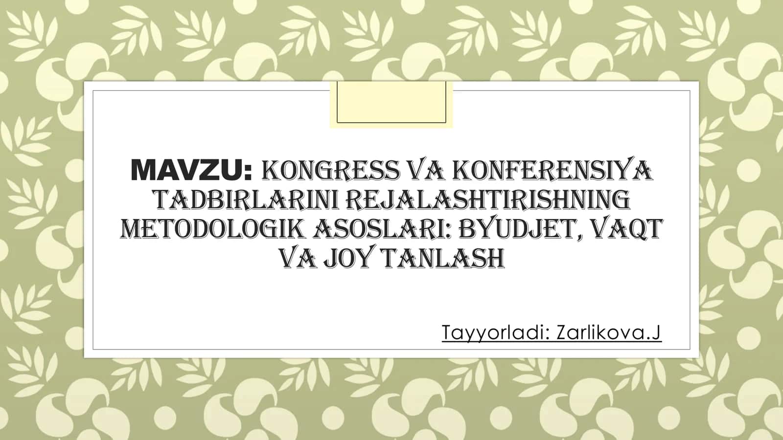 KONGRESS VA KONFERENSIYA TADBIRLARINI REJALASHTIRISHNING METODOLOGIK ASOSLARI: BYUDJET, VAQT VA JOY TANLASH 1