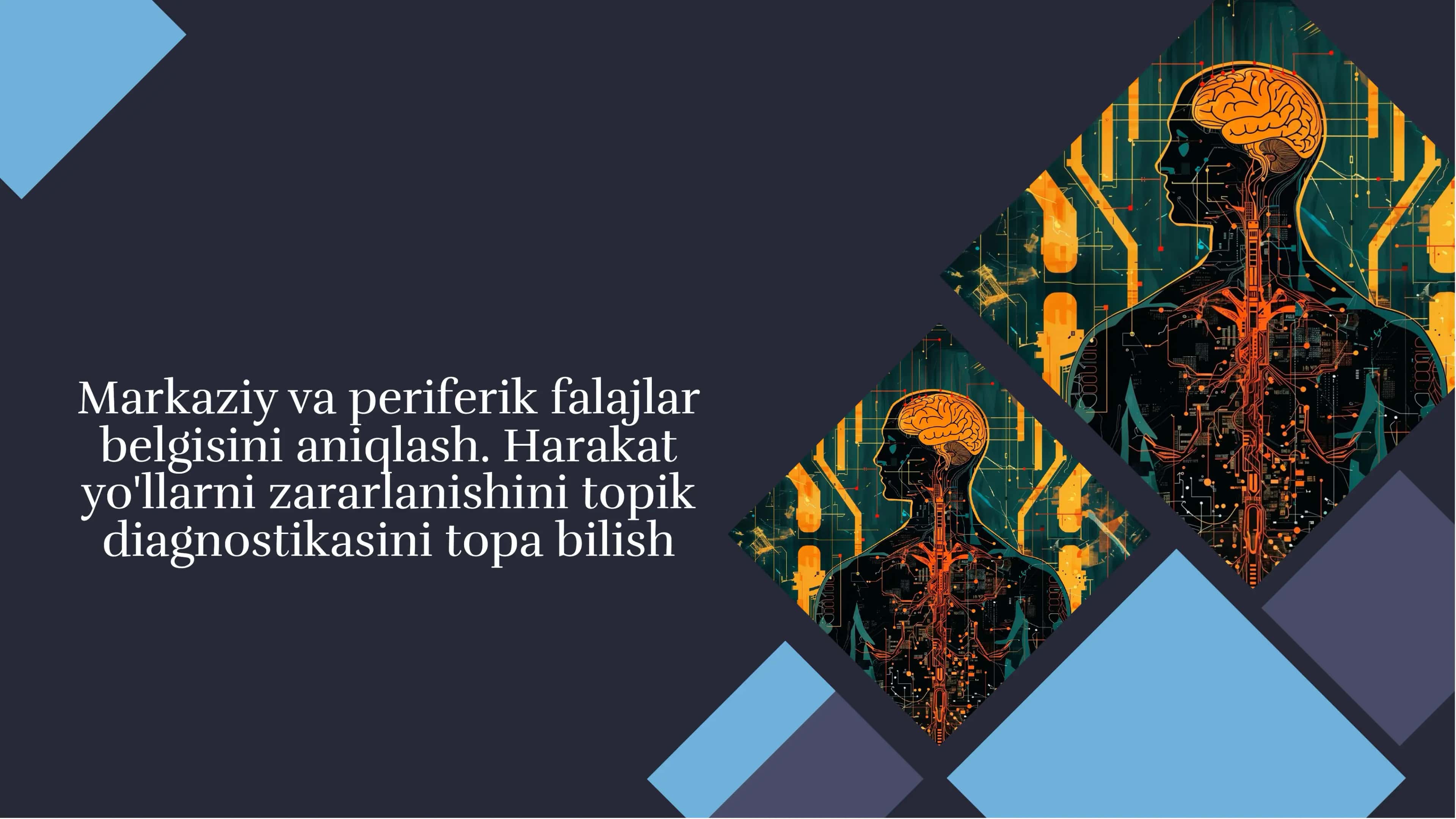 Markaziy va periferik falajlar belgisini aniqlash. Harakat yo'llarni zararlanishini topik diagnostikasini topa bilish 1