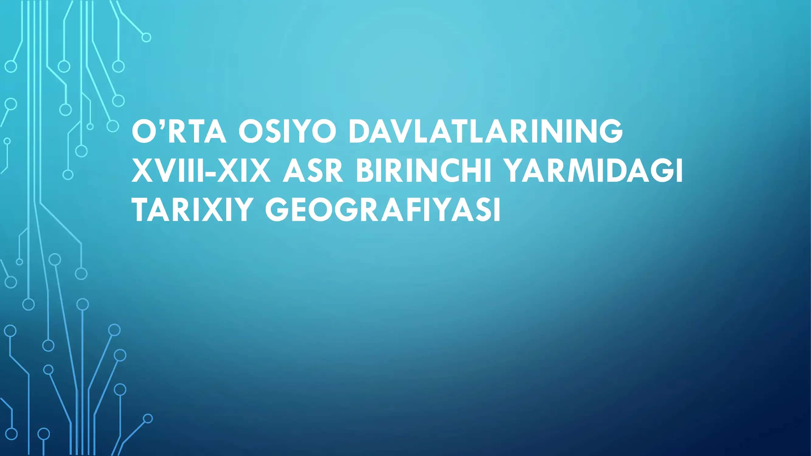 XVIII-XIX asr O'rta Osiyo davlatlarining tarixiy geografiyasi 1