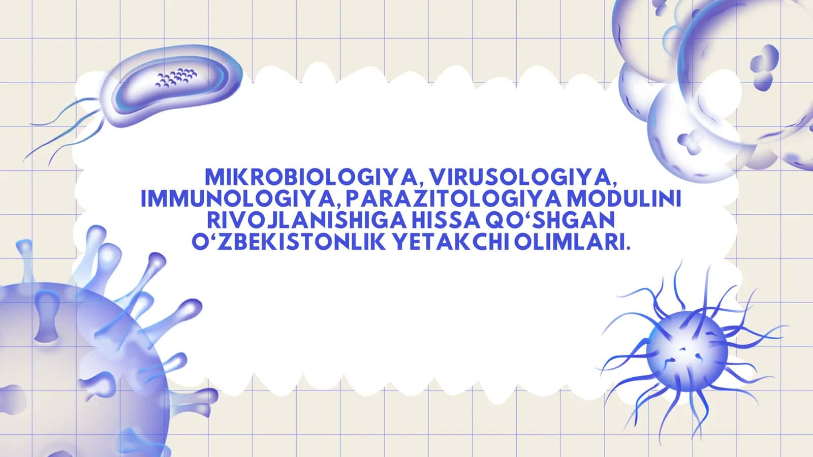 MIKROBIOLOGIYA, VIRUSOLOGIYA, IMMUNOLOGIYA, PARAZITOLOGIYA MODULINI RIVOJLANISHIGA HISSA QO‘SHGAN O‘ 1