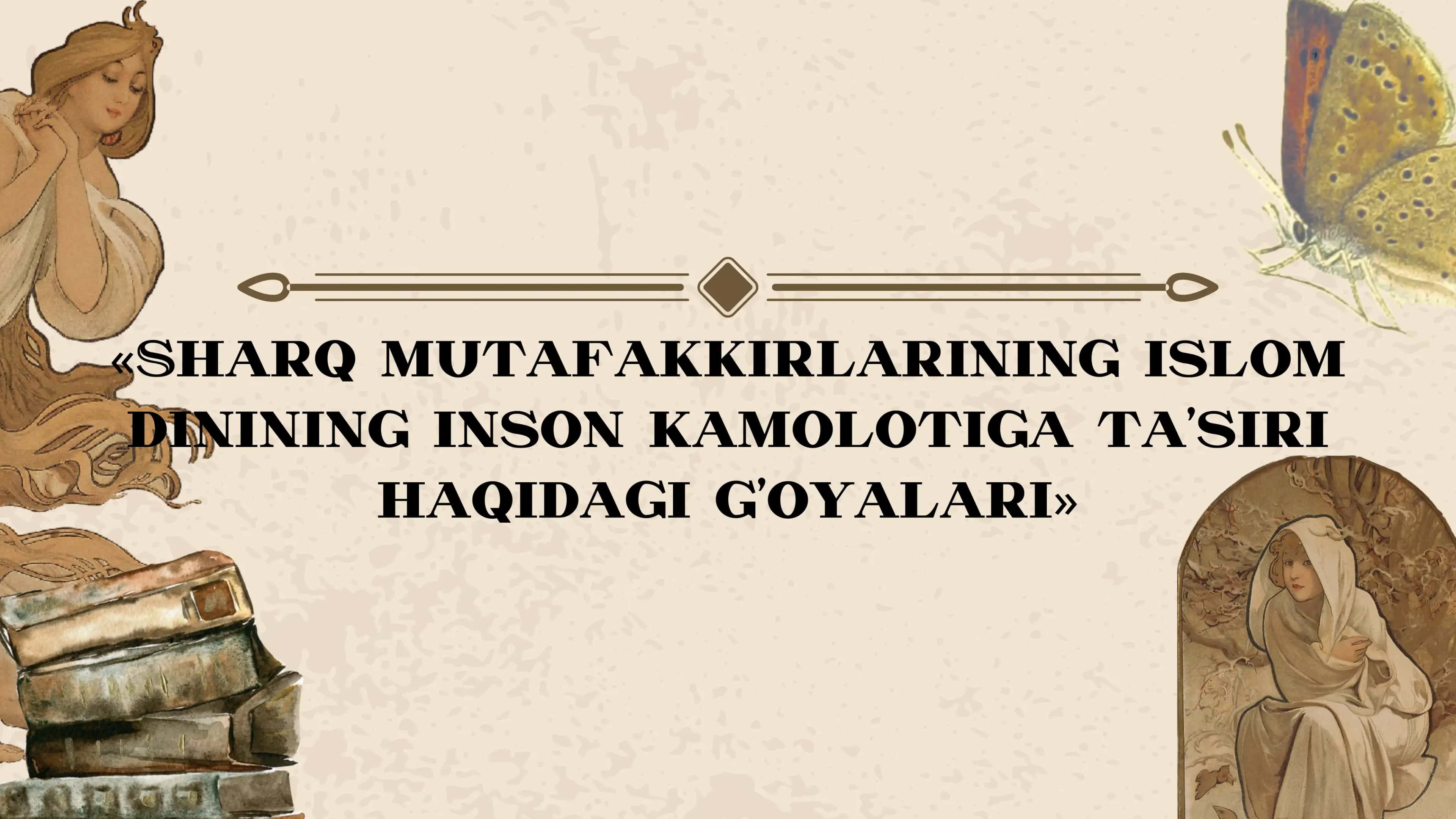Sharq mutafakkirlarining islom dinining inson kamolotiga ta’siri haqidagi g’oyalari 1