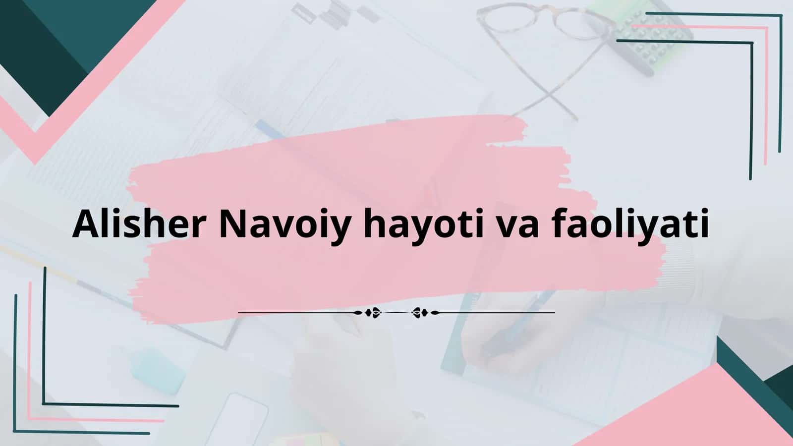 Аlisher Navoiy hayoti va faoliyati 1