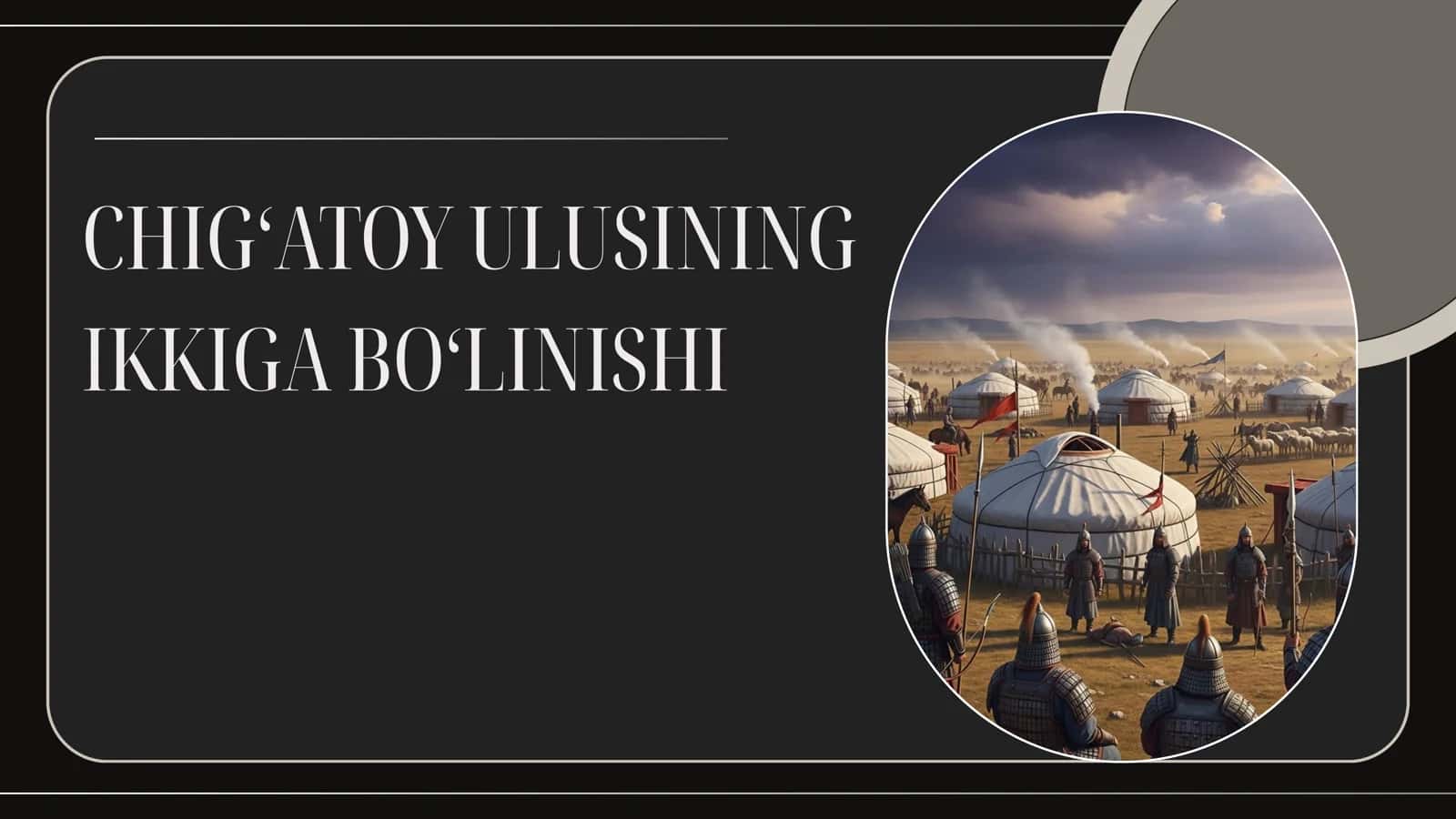 CHIGʻATOY ULUSINING IKKIGA BOʻLINISHI 1