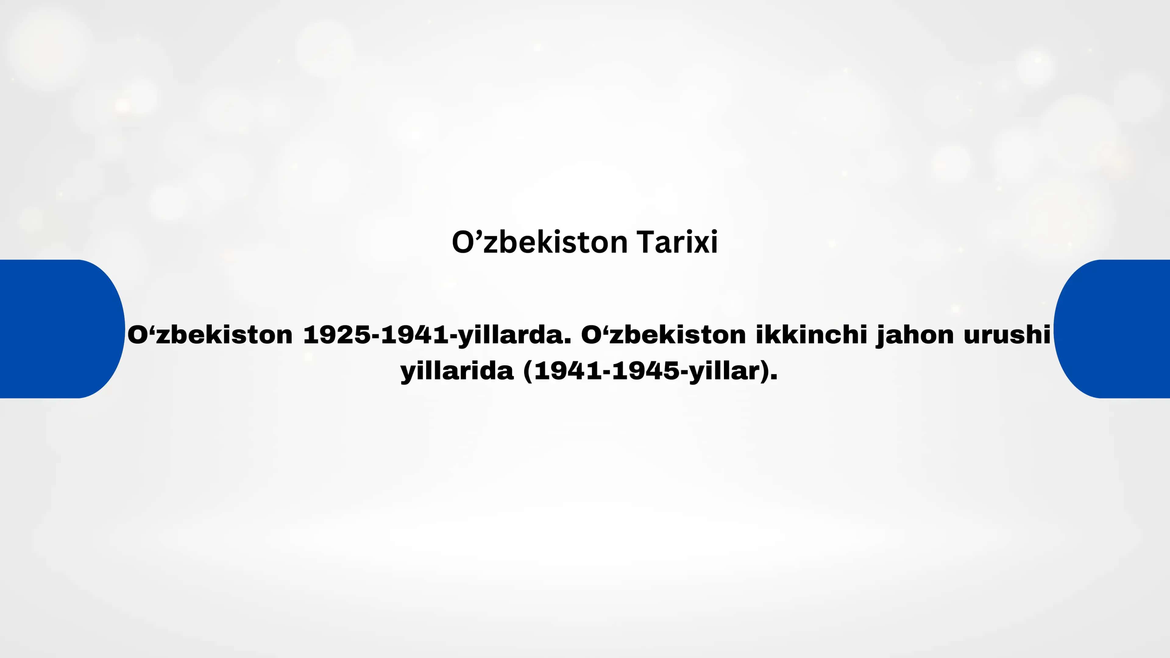 O‘zbekiston 1925-1941-yillarda. O‘zbekiston ikkinchi jahon urushi yillarida (1941-1945-yillar). 1