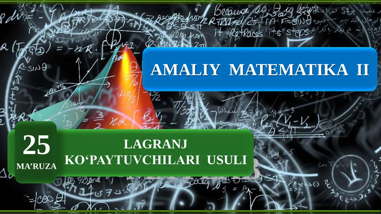 Amaliy matematika 2: Lagranj ko'paytuvchilari usuli 1