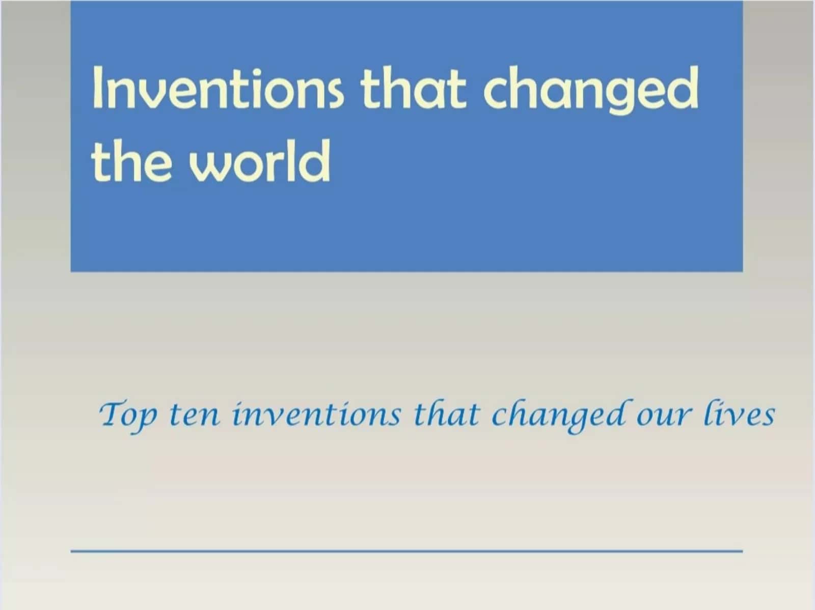 Inventions that changes the world 1
