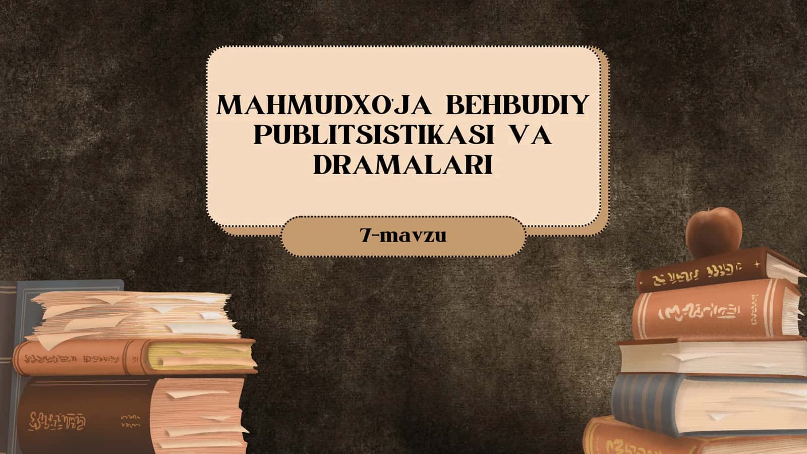 MAHMUDXO’JA BEHBUDIY PUBLITSISTIKASI VA DRAMALARI 1