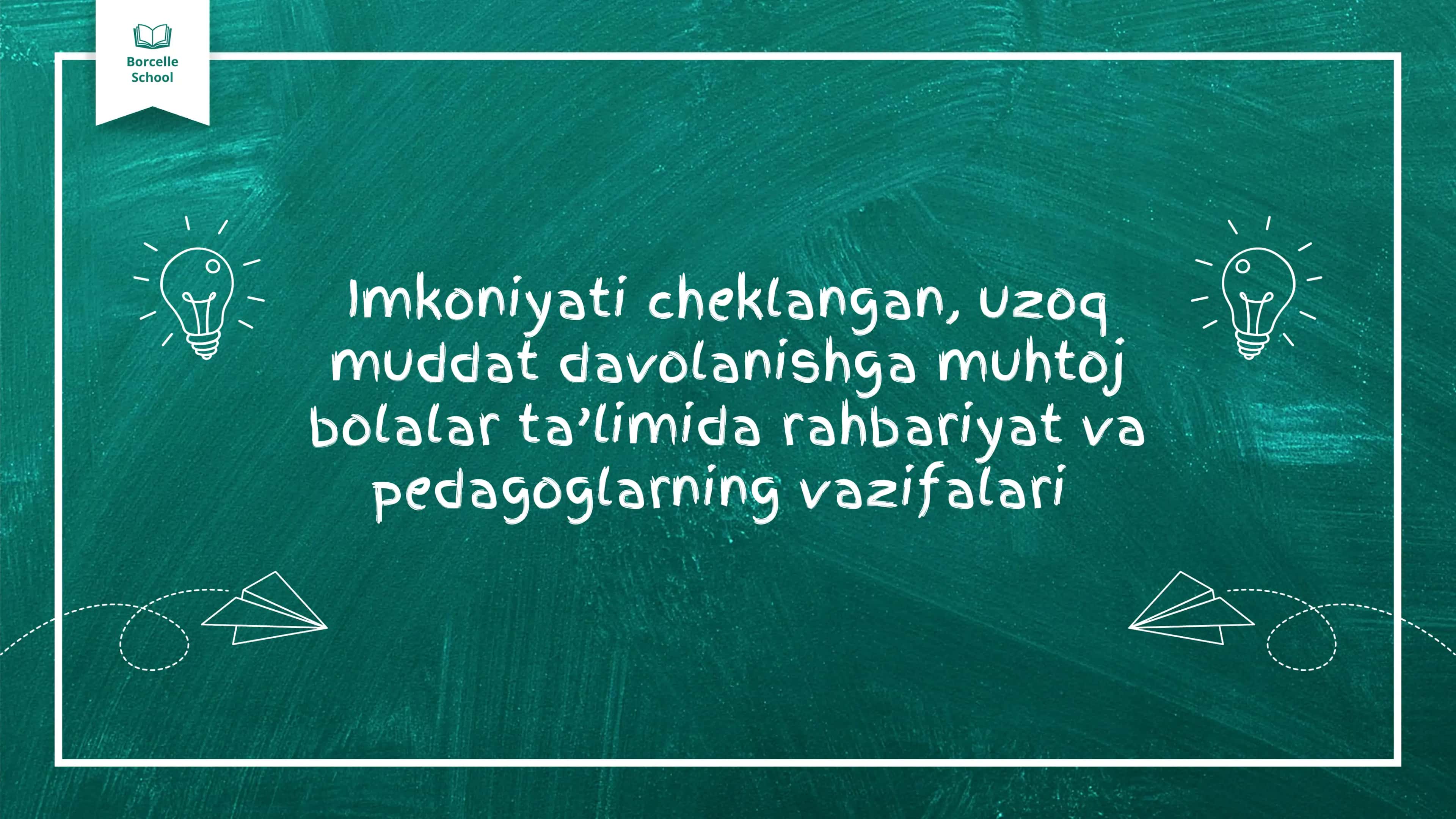 Imkoniyati cheklangan, uzoq muddat davolanishga muhtoj bolalar ta’limida rahbariyat va pedagoglarning vazifalari 1