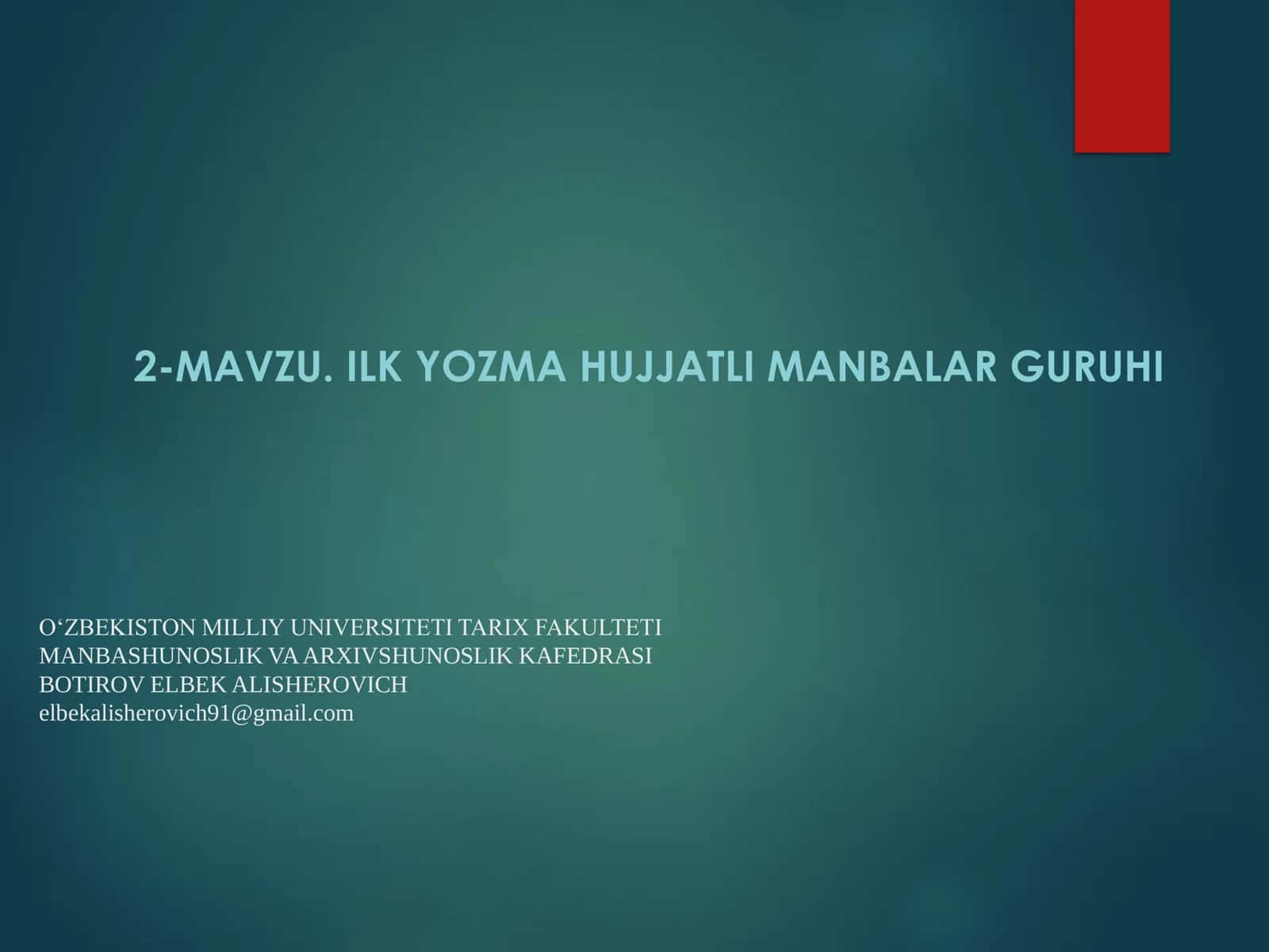 ИЛК YOZMA HUJJATLI MANBALAR GURUHI 1
