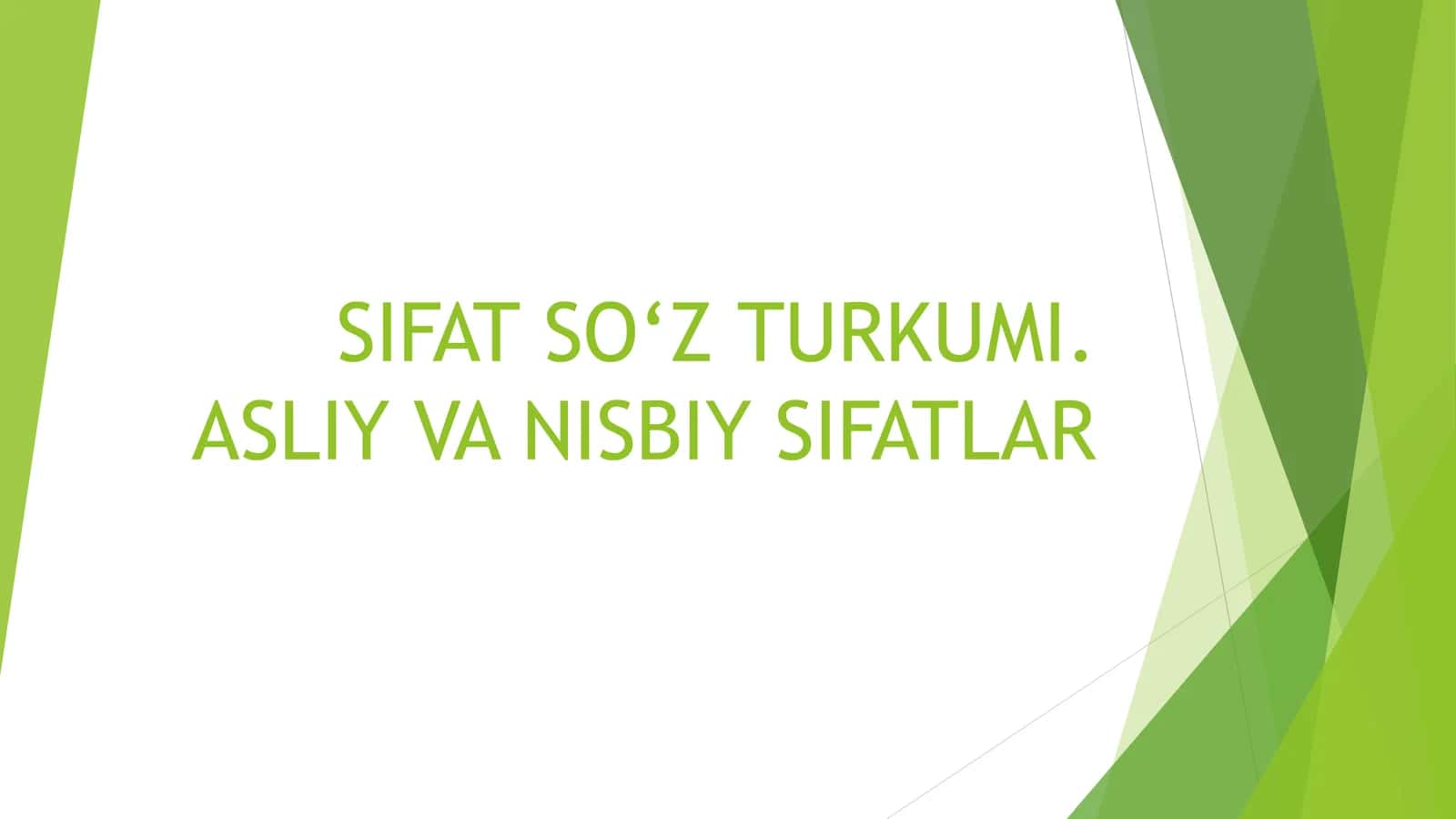 SIFAT SO‘Z TURKUMI. ASLIY VA NISBIY SIFATLAR Sarvarbek Sa’dullayev 1