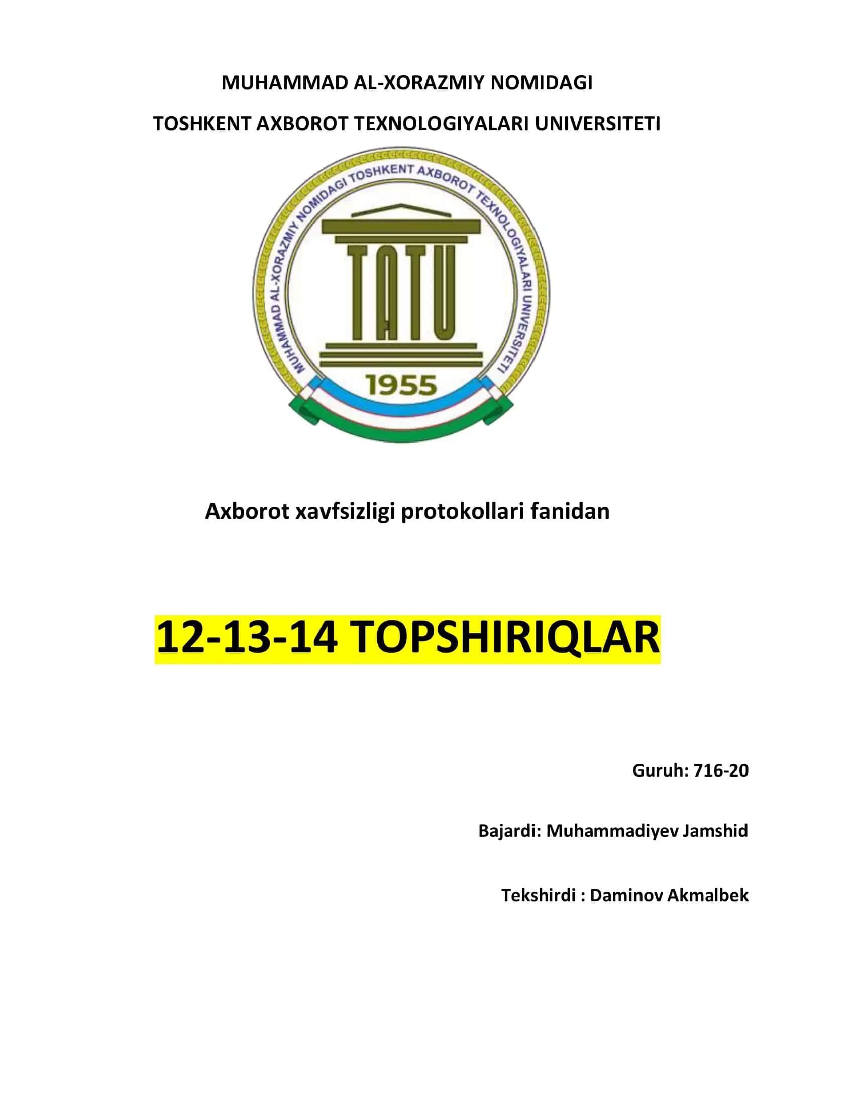 MUHAMMAD AL-XORAZMIY NOMIDAGI TOSHKENT AXBOROT TEXNOLOGIYALARI UNIVERSITETI Axborot xavfsizligi protokollari fanidan 12-13-14 TOPSHIRIQLAR 1