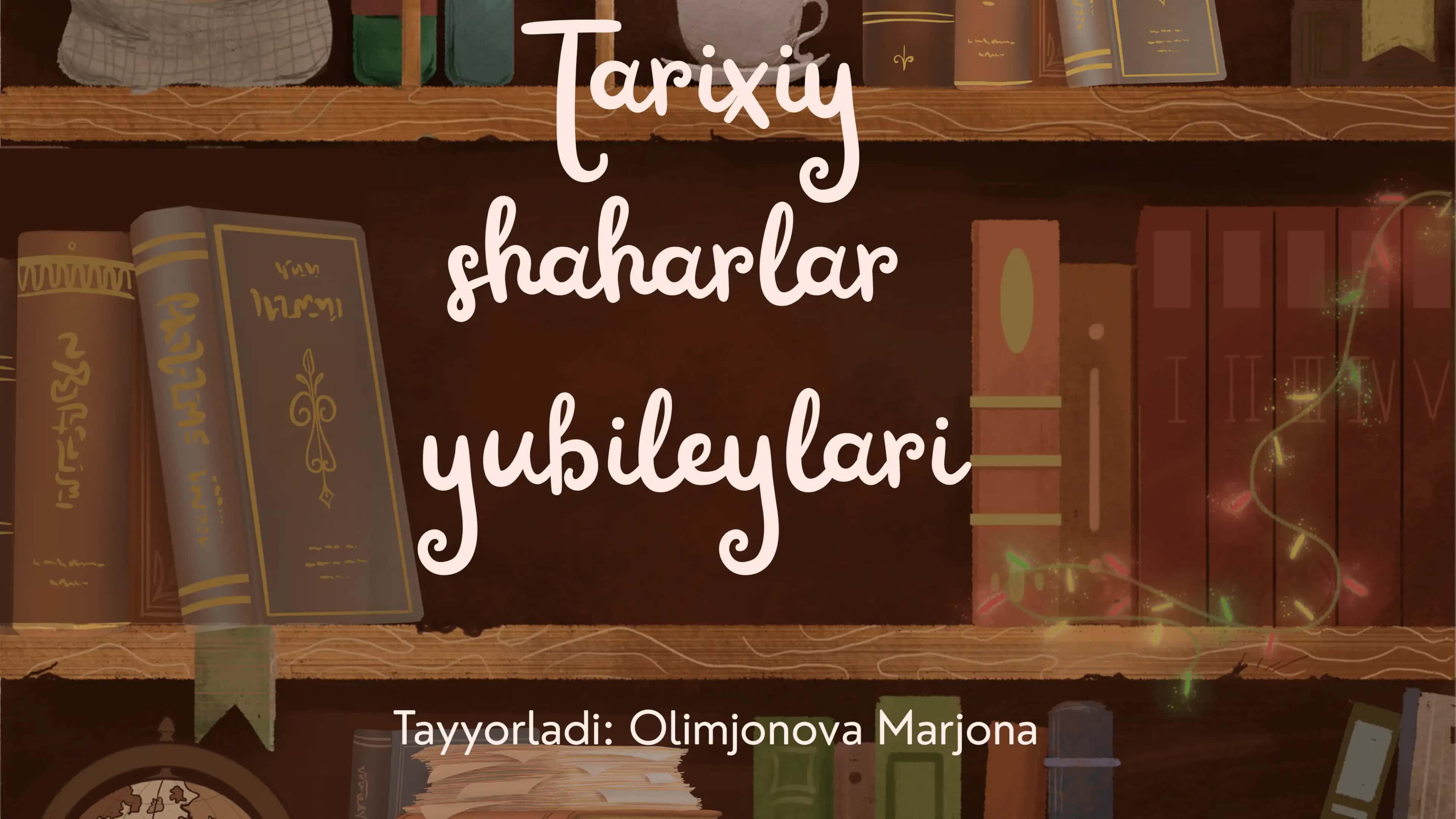 Tarixiy shaharlar yubileylari 1