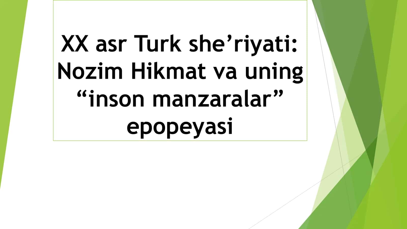 Turk she’riyati Nozim Hikmat va uning “inson manzaralar” epopeyasi 1