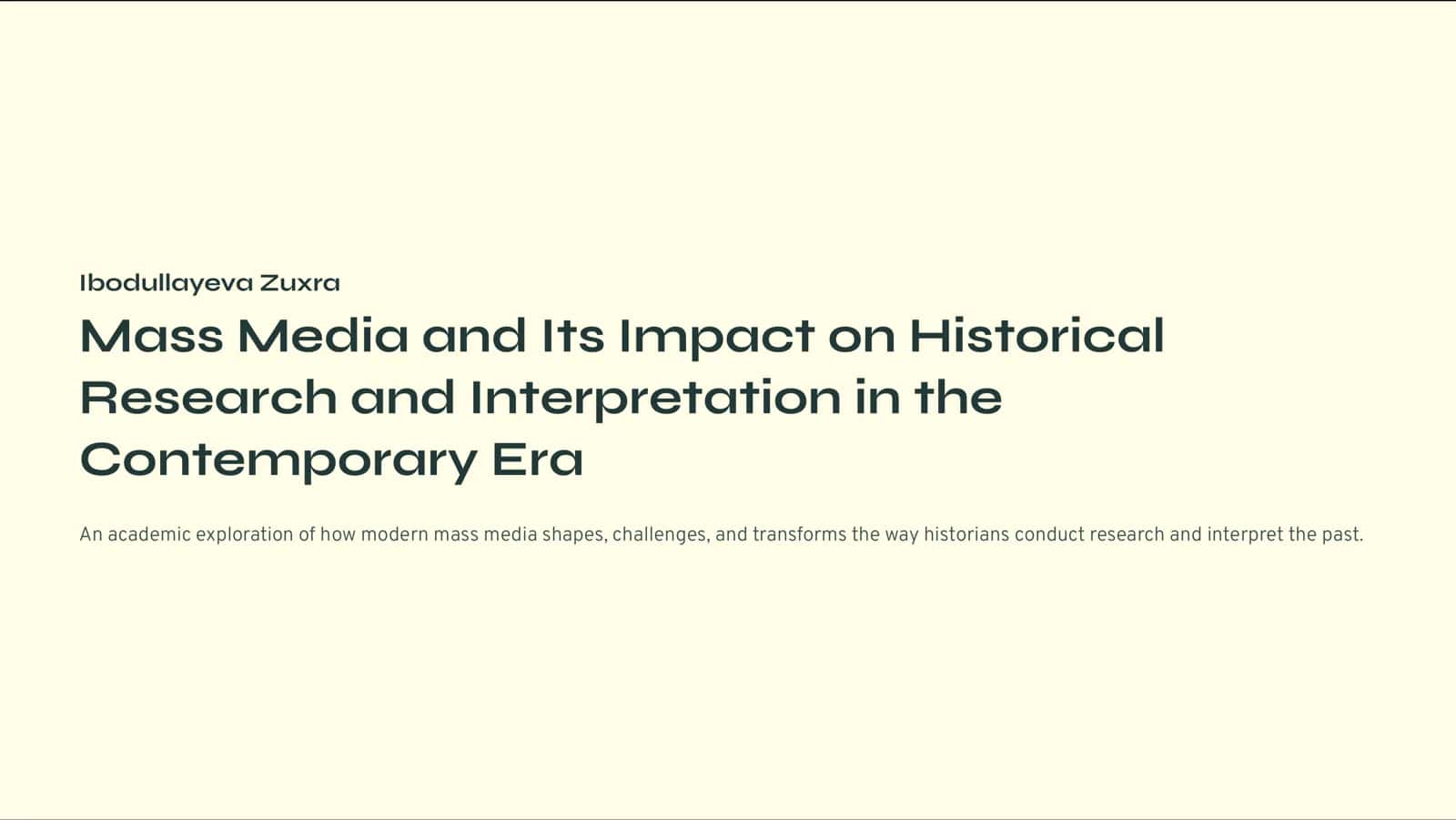Mass Media and Its Impact on Historical
Research and Interpretation in the
Contemporary Era 1