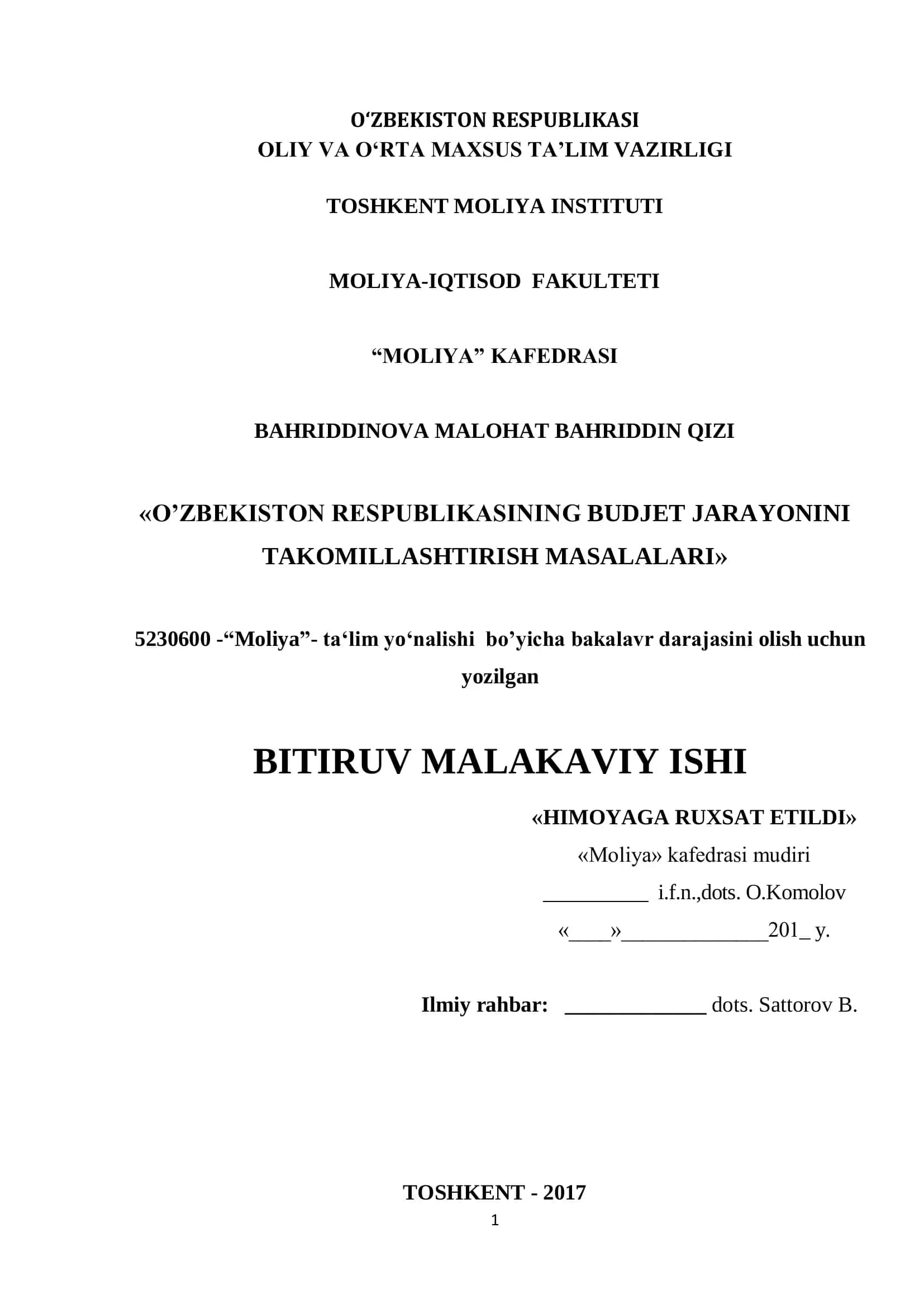 O‘ZBEKISTON RESPUBLIKASI OLIY VA O‘RTA MAXSUS TA’LIM VAZIRLIGI TOSHKENT MOLIYA INSTITUTI MOLIYA-IQTISOD FAKULTETI “MOLIYA” KAFEDRASI BAHRIDDINOVA MALOHAT BAHRIDDIN QIZI «O’ZBEKISTON RESPUBLIKASINING BUDJET JARAYONINI TAKOMILLASHTIRISH MASALALARI» 1