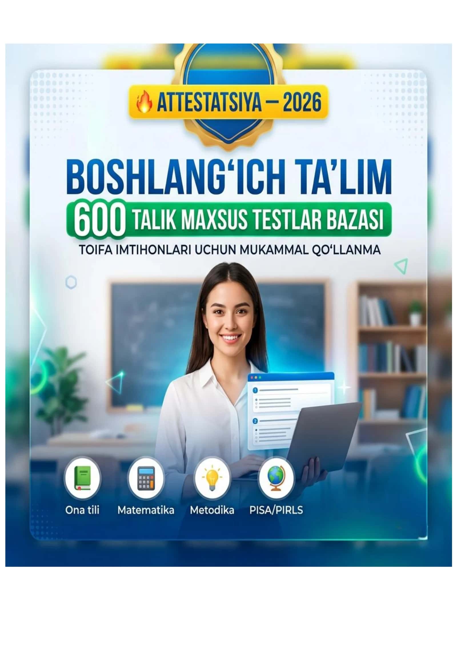 Boshlang‘ich Ta’lim: Attestatsiya va Toifa Imtihonlari Uchun 600 Talik Maxsus Testlar Bazasi (2026) 1