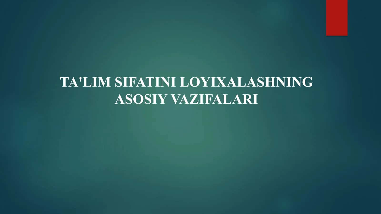 TA'LIM SIFATINI LOYIXALASHNING ASOSIY VAZIFALARI 1