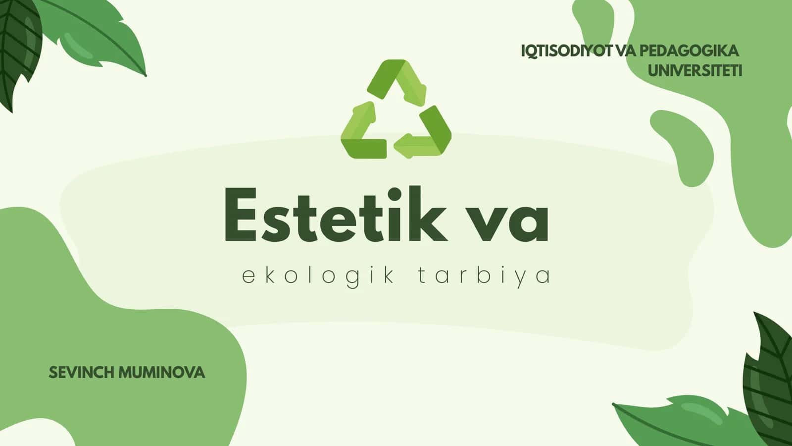 Estetik va ekologik tarbiya 1