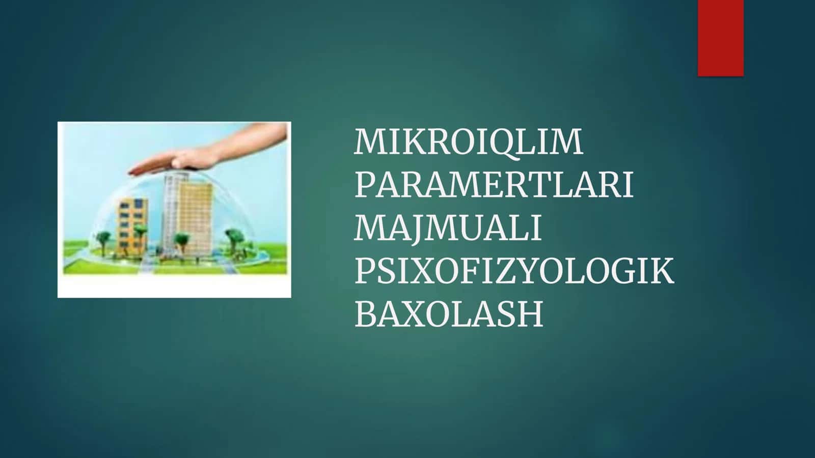 MIKROIQLIM PARAMERTLARI MAJMUALI PSIXOFIZYOLOGIK BAXOLASH 1