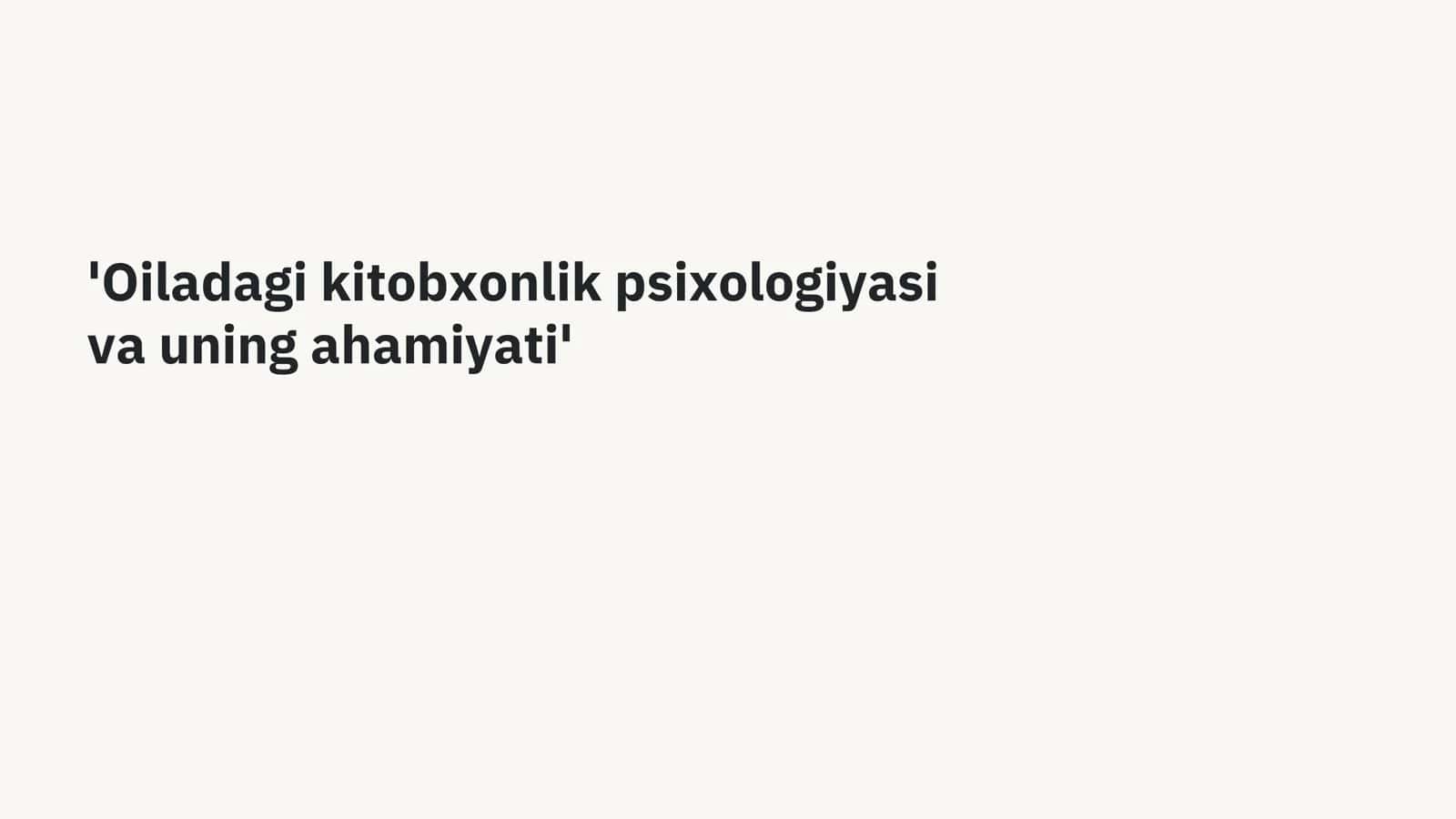 Oiladagi kitobxonlik psixologiyasi va uning ahamiyati 1