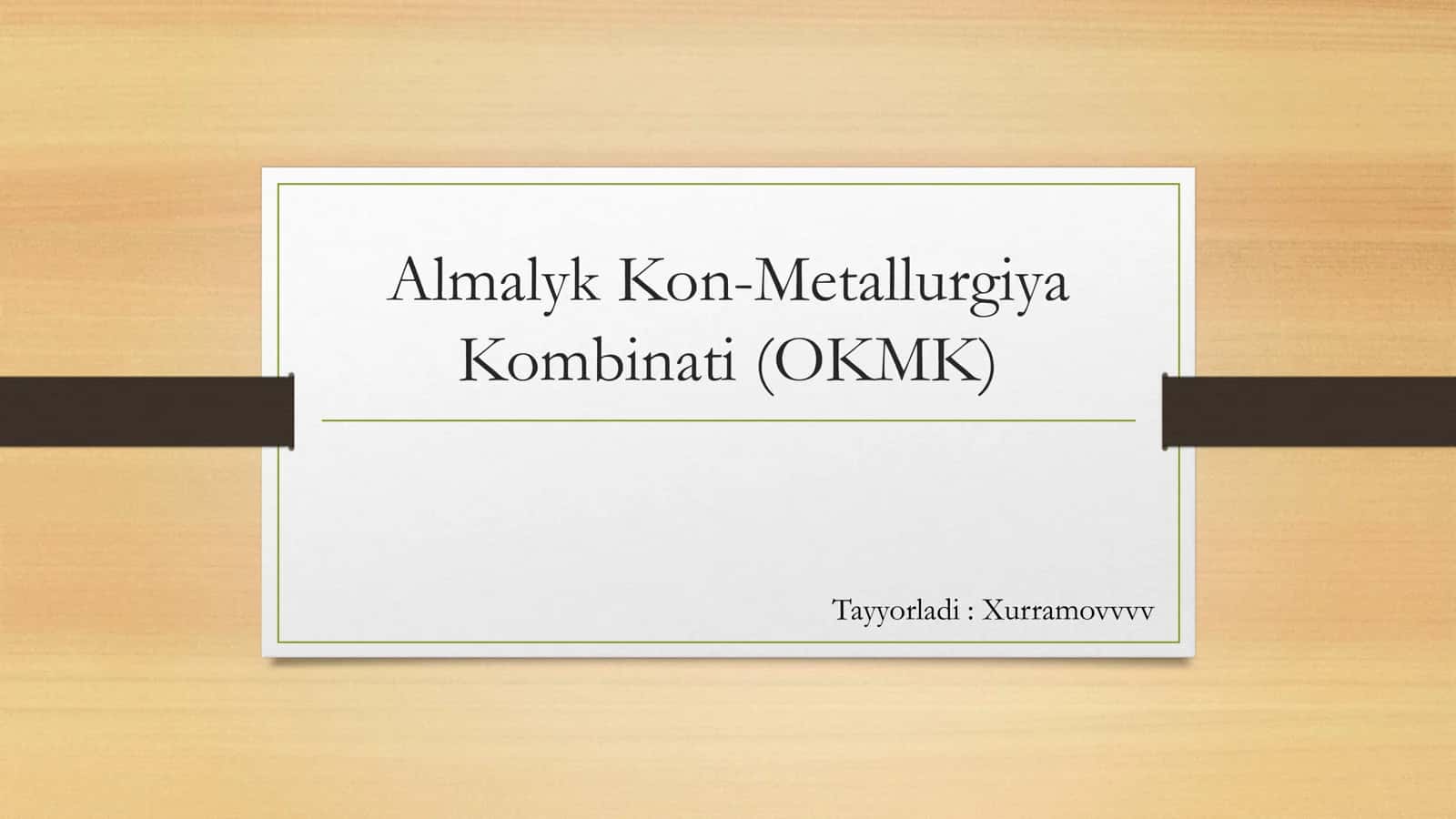 Almalyk Kon-Metallurgiya Kombinati (OKMK) 1