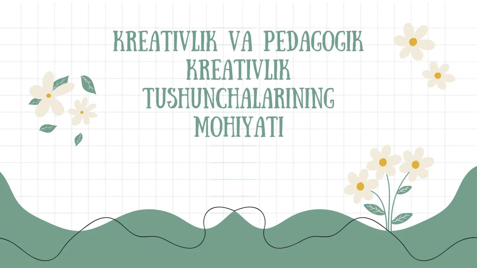 Kreativlik va pedagogik Kreativlik mohiyati 1