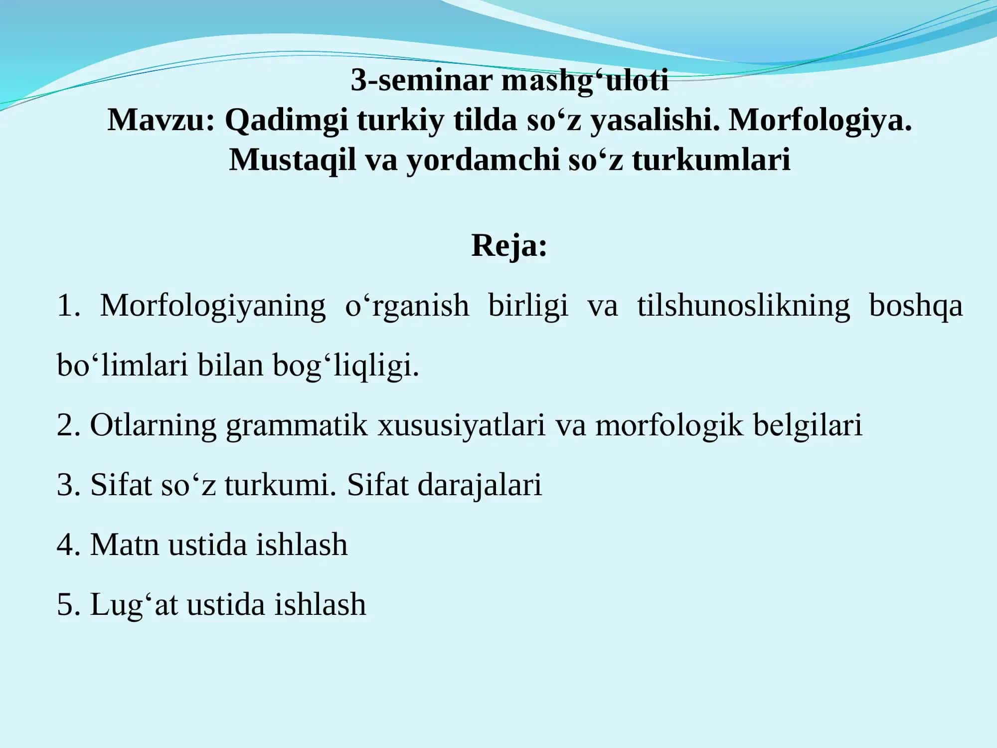 Qadimgi turkiy tilda so‘z yasalishi. Morfologiya. Mustaqil va yordamchi so‘z turkumlari 1