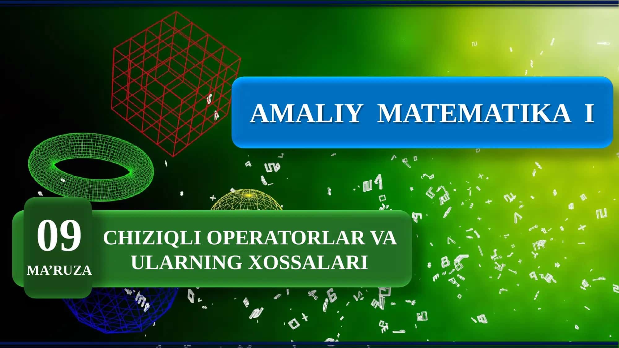 Amaliy matematika 1: Chiziqli operatorlar va ularning xossalari 1
