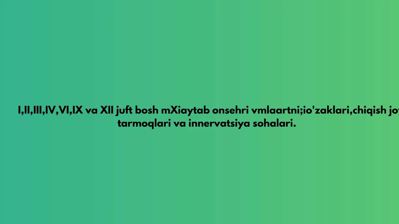 12 juft bosh miya nervlari. O'zaklari,nervlar chiqish joylari 1