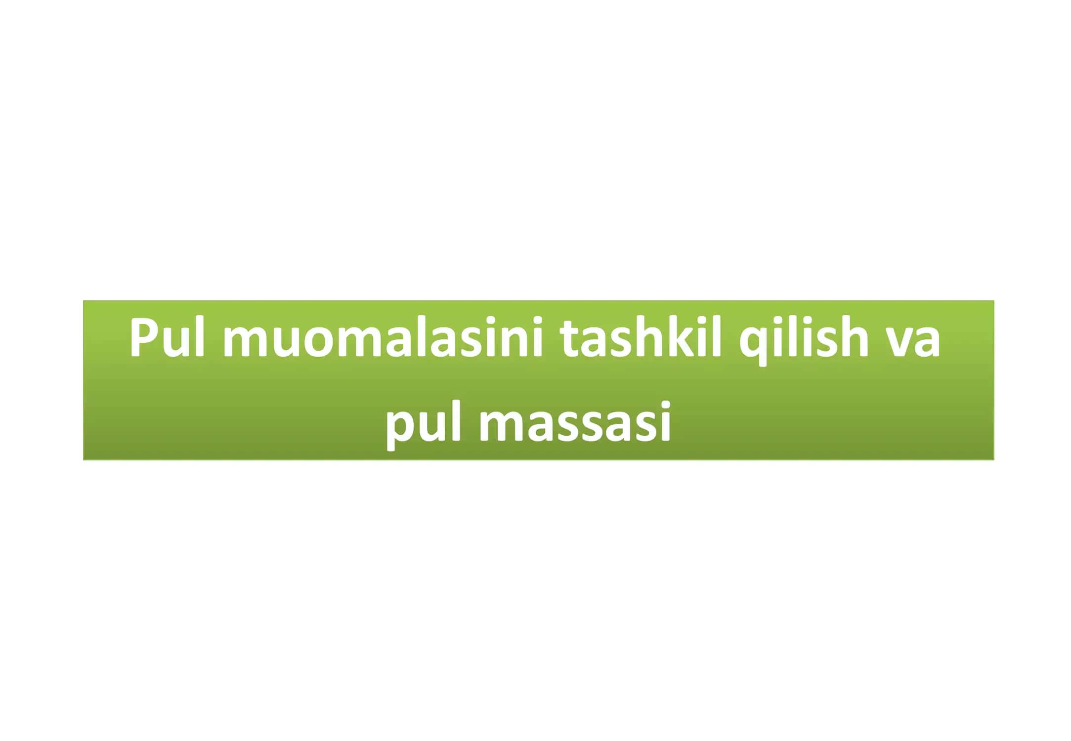 Pul muomalasini tashkil qilish va pul massasi 1