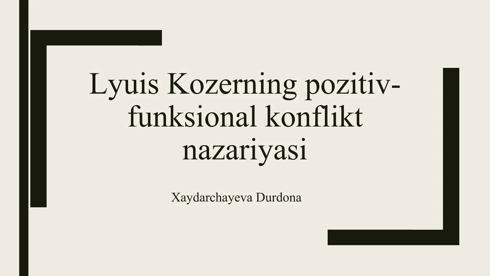 Lyuis Kozerning pozitiv-
funksional konflikt
nazariyasi 1