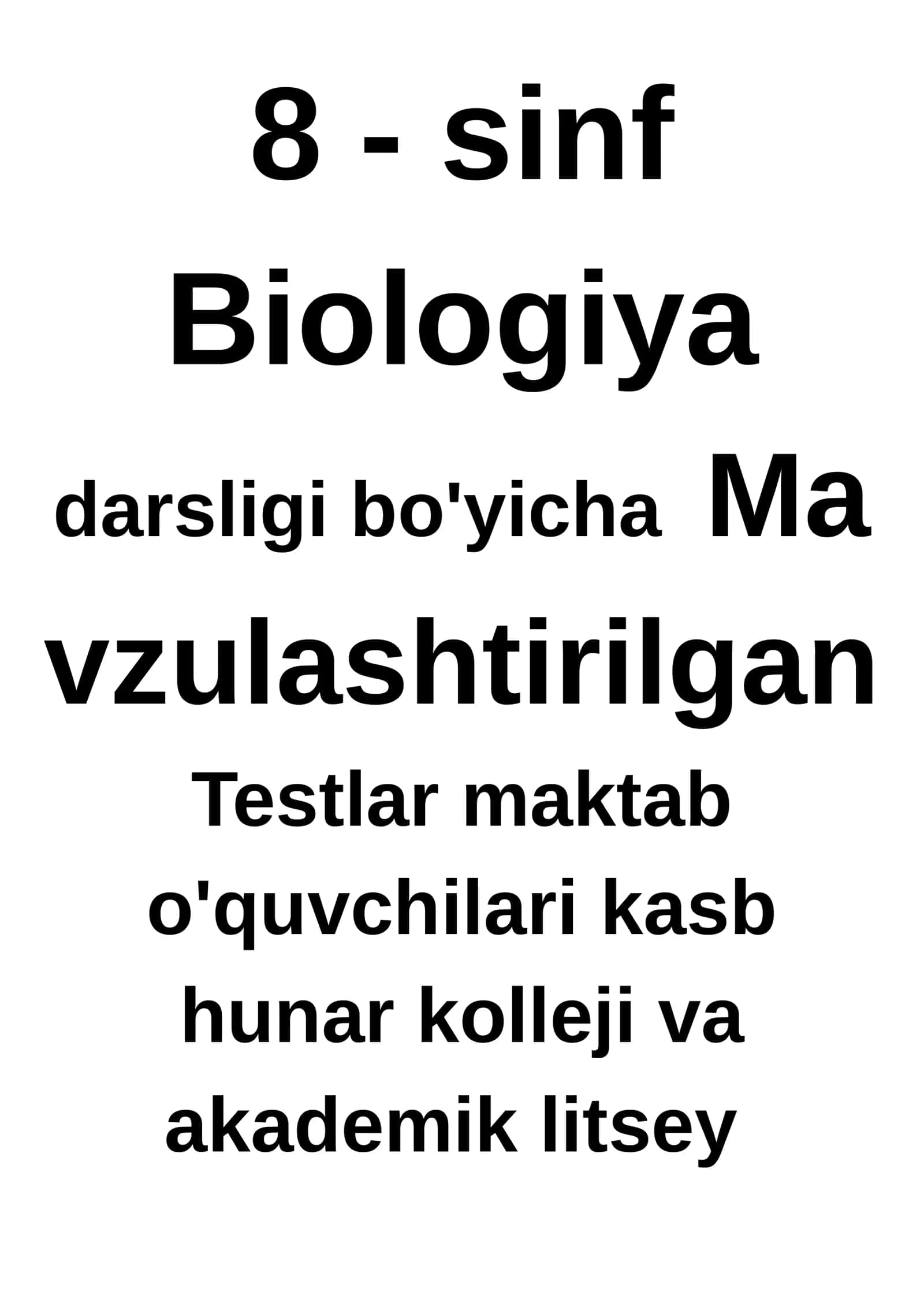 8 sinf Biologiya darsligi bo'yicha Mavzulashtirilgan Testlar, javoblari bilan birga 1