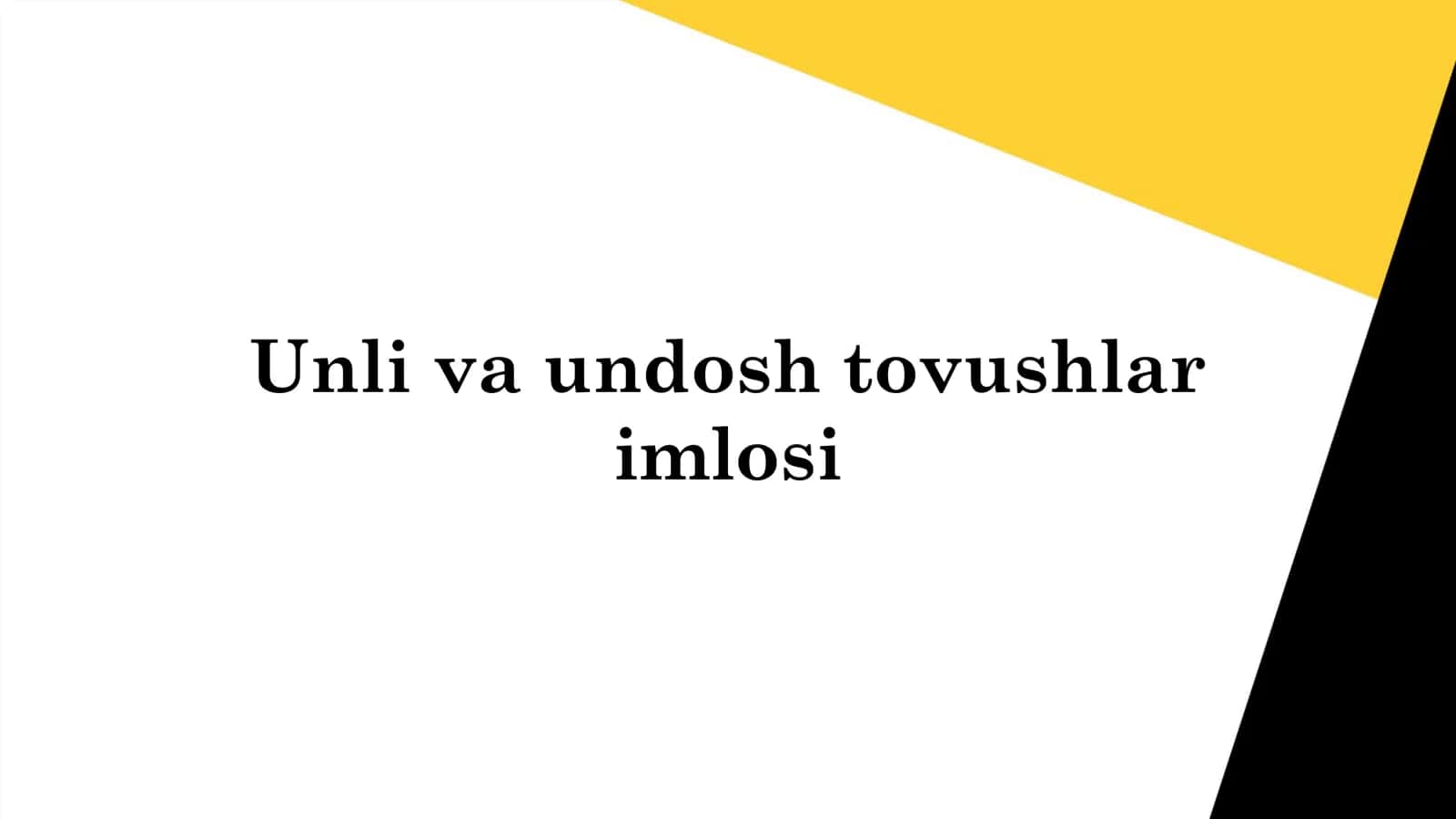 Unli va undosh tovushlar imlosi 1