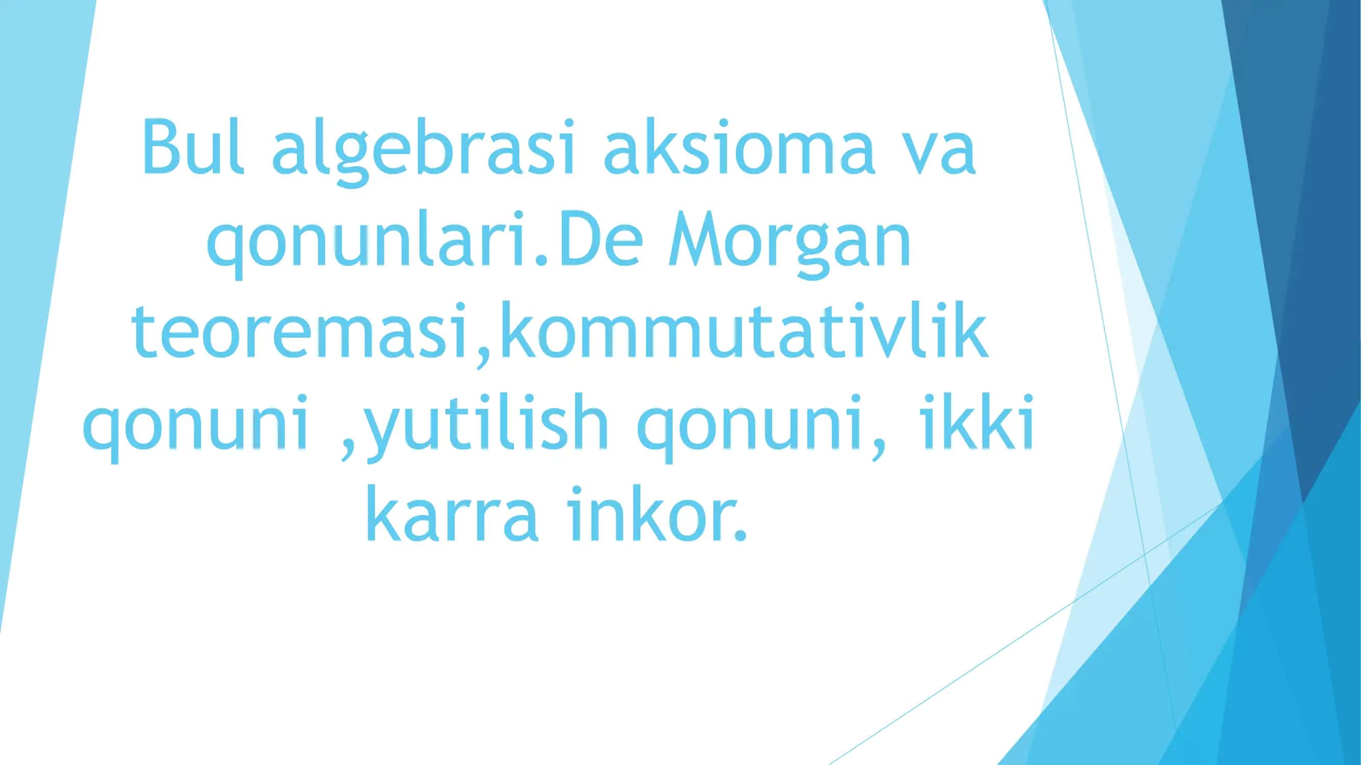 Mantiq algebrasi (Bul algebrasi) 1