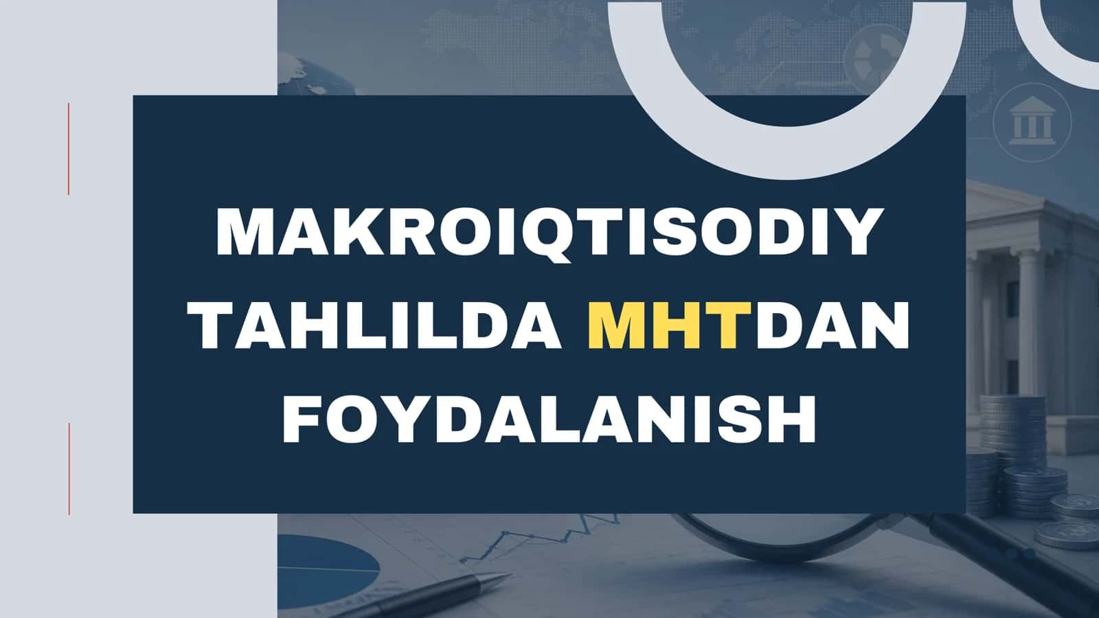 Makroiqtisodiy tahlilda MHTdan foydalanish 1