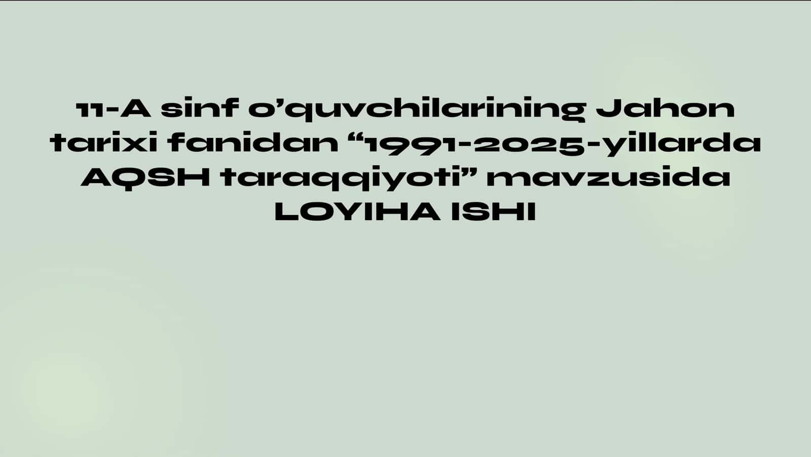AQSH taraqqiyoti 1991-2025-yillarda: mavzusida LOYIHA ISHI 1