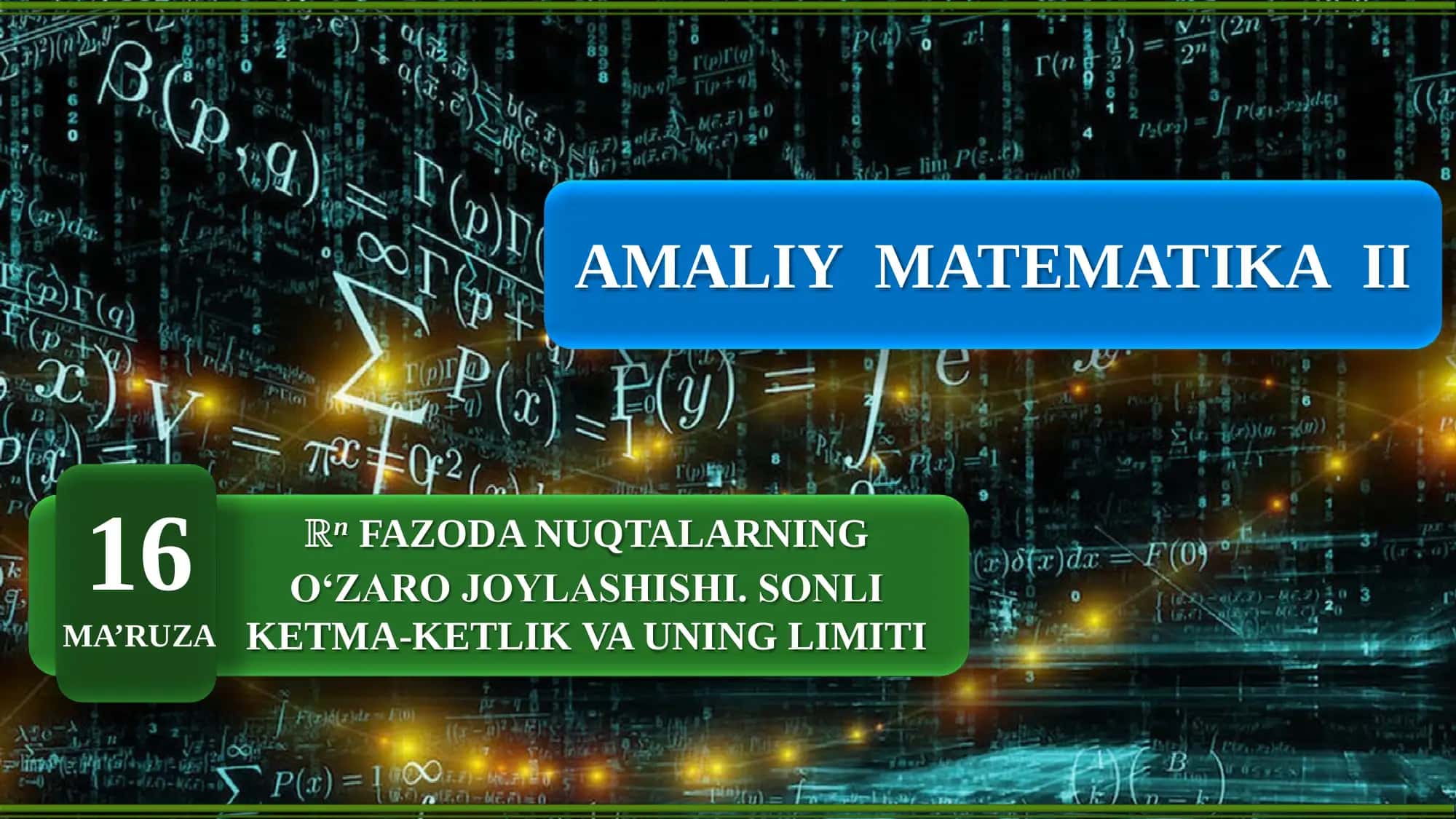 Amaliy matematika 2: Sonli ketma-ketlik va uning limiti 1