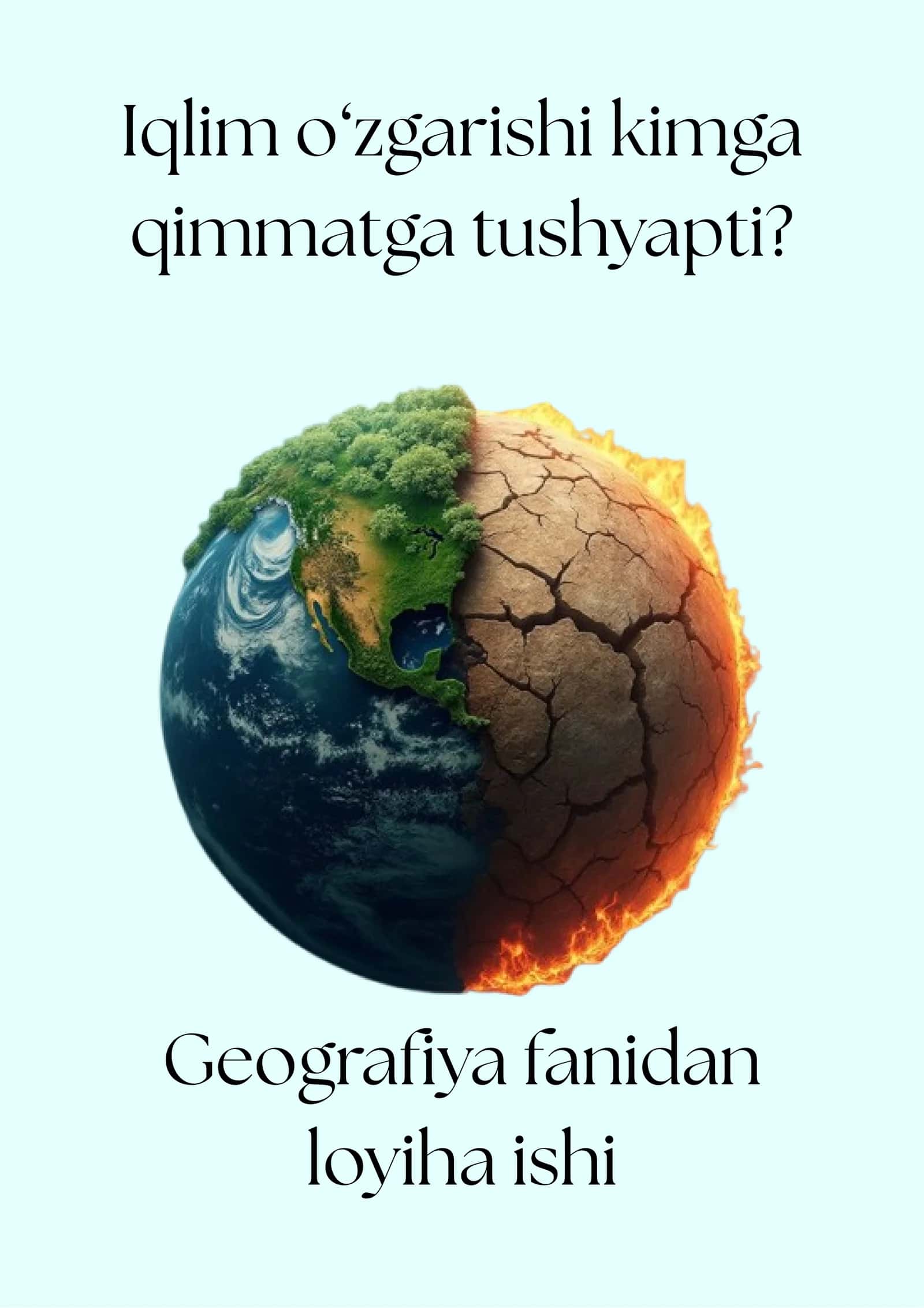 Mavzu: Iqlim o'zgarishi kimga zarar keltiryapti? Fan: 9-sinf geografiya 1