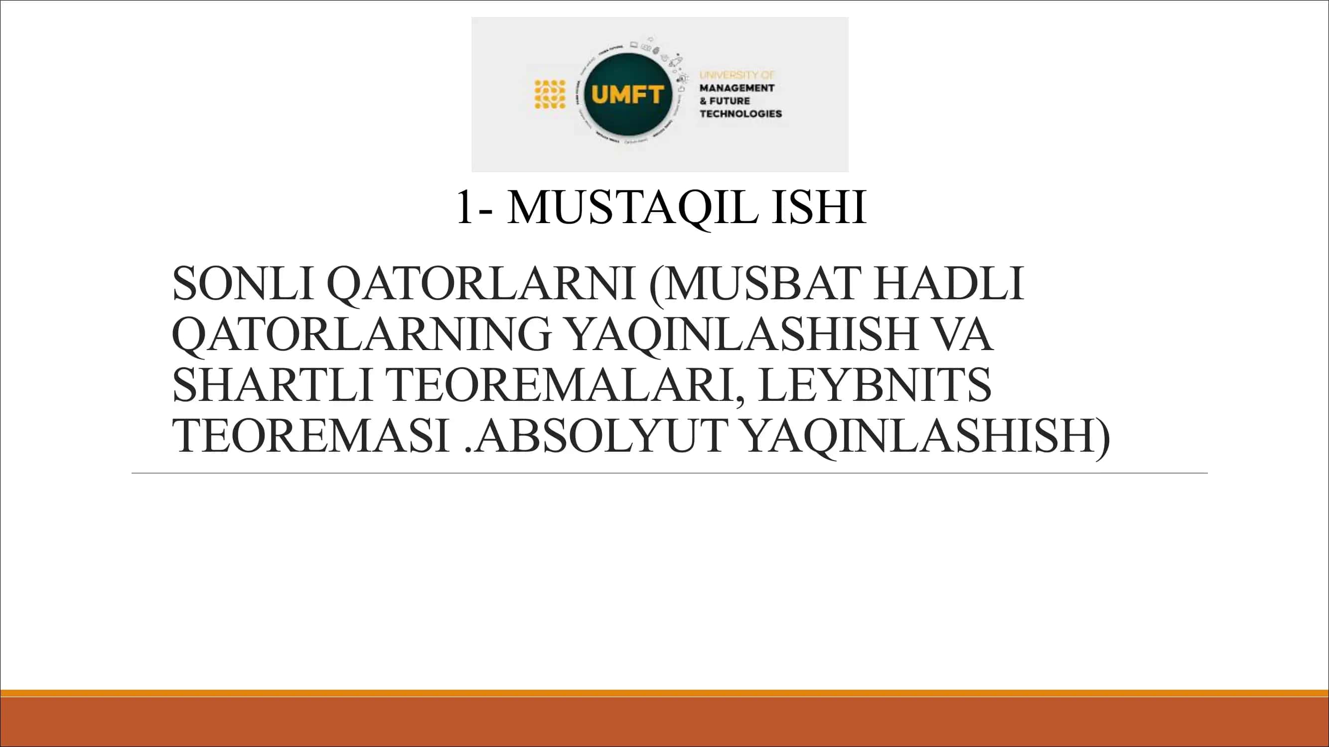 MUSBAT HADLI QATORLARNING YAQINLASHISH VA SHARTLI TEOREMALARI, LEYBNITS TEOREMASI 1