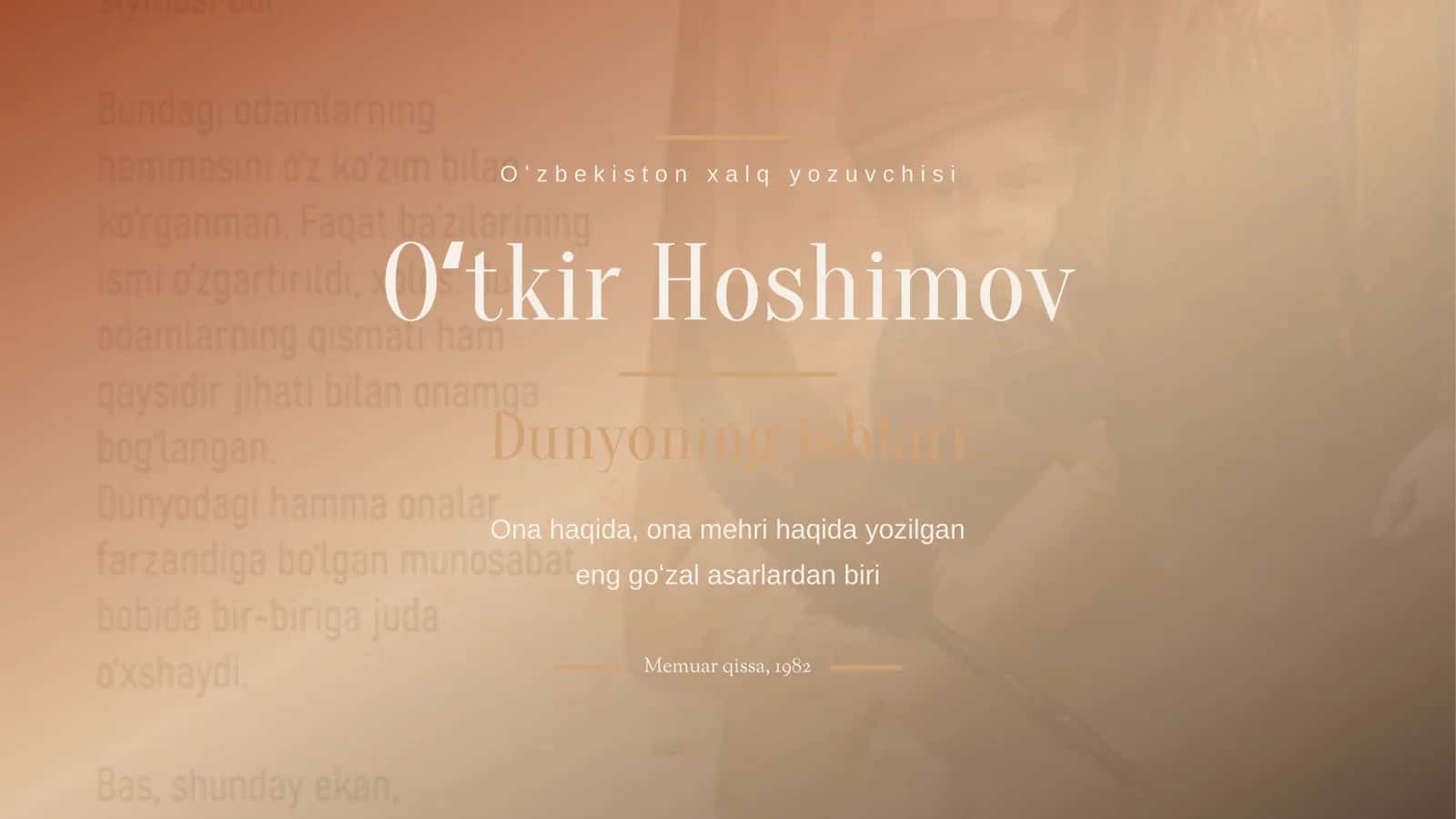 O'tkir Hoshimov Dunyoning ishlari mavzusida taqdimot 1