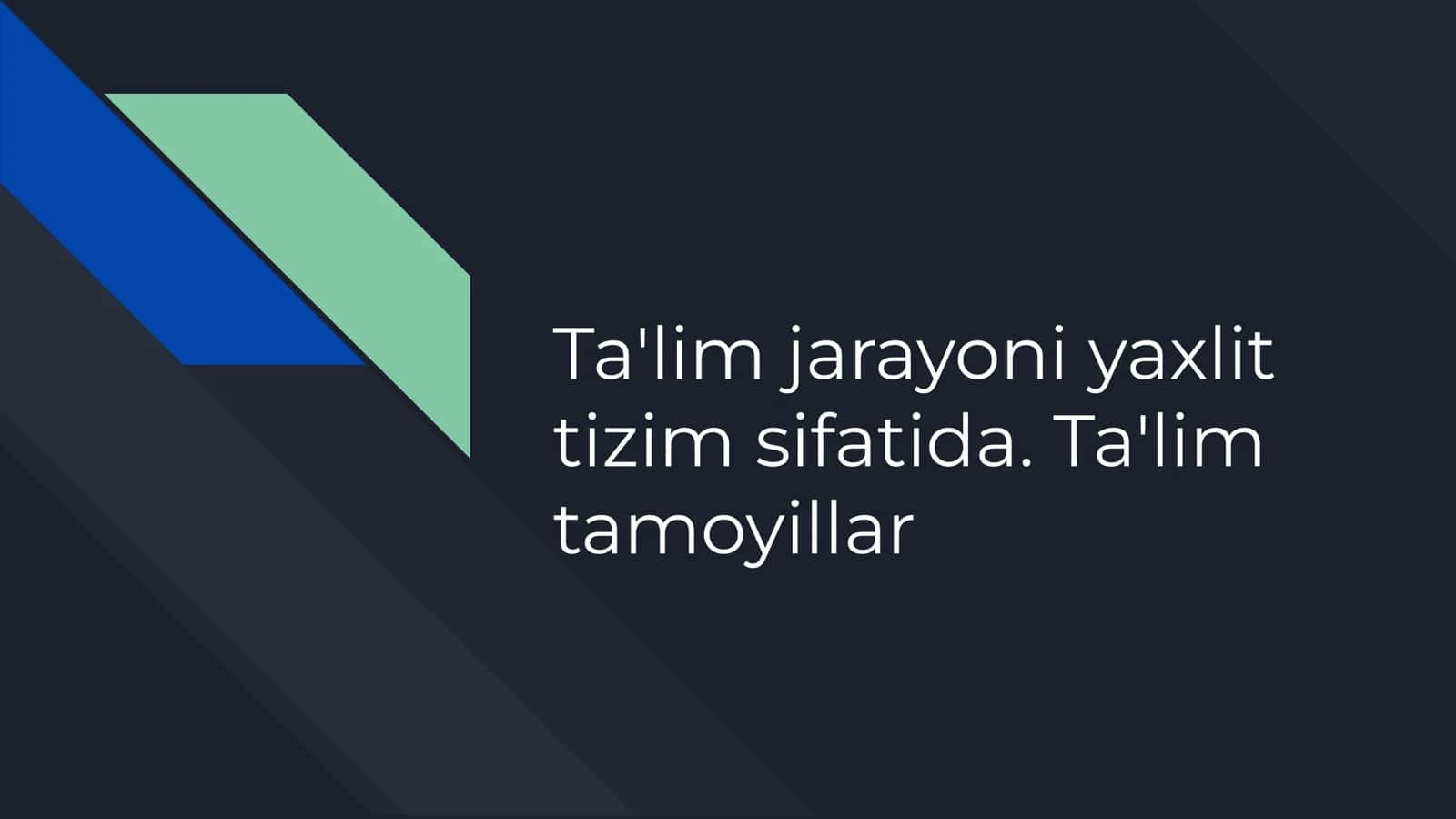 Ta'lim jarayoni yaxlit tizim sifatida 1