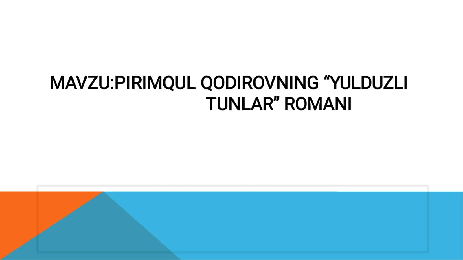 PIRIMQUL QODIROVNING “YULDUZLI TUNLAR” ROMANI 1