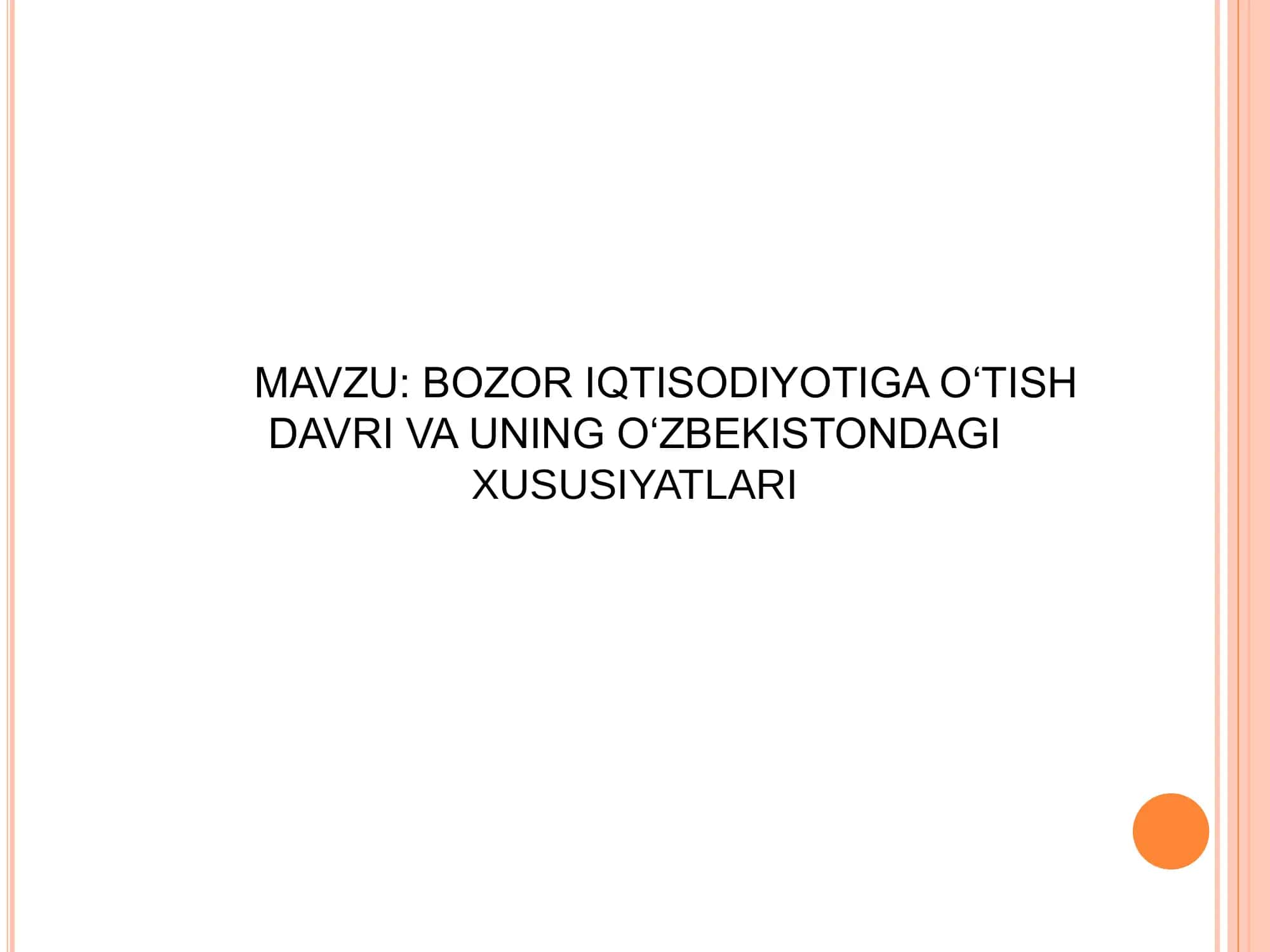 BOZOR IQTISODIYOTIGA O‘TISH DAVRI VA UNING O‘ZBEKISTONDAGI XUSUSIYATLARI 1