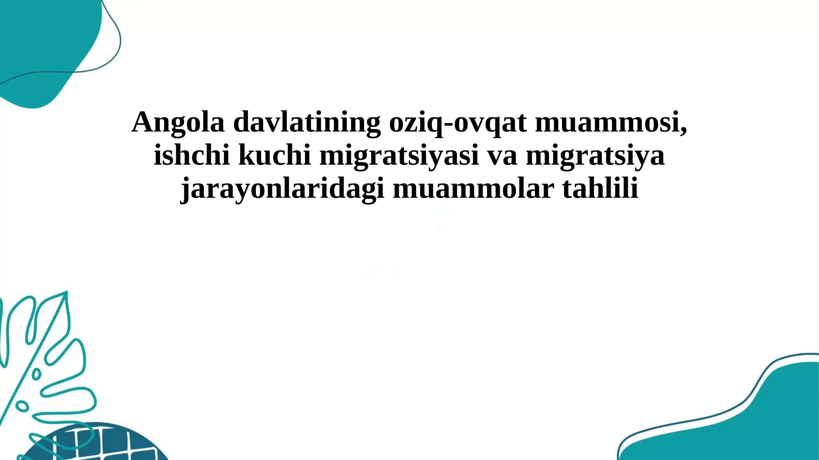 Angola davlatining oziq-ovqat muammosi, ishchi kuchi migratsiyasi va migratsiya jarayonlaridagi muammolar tahlili 1