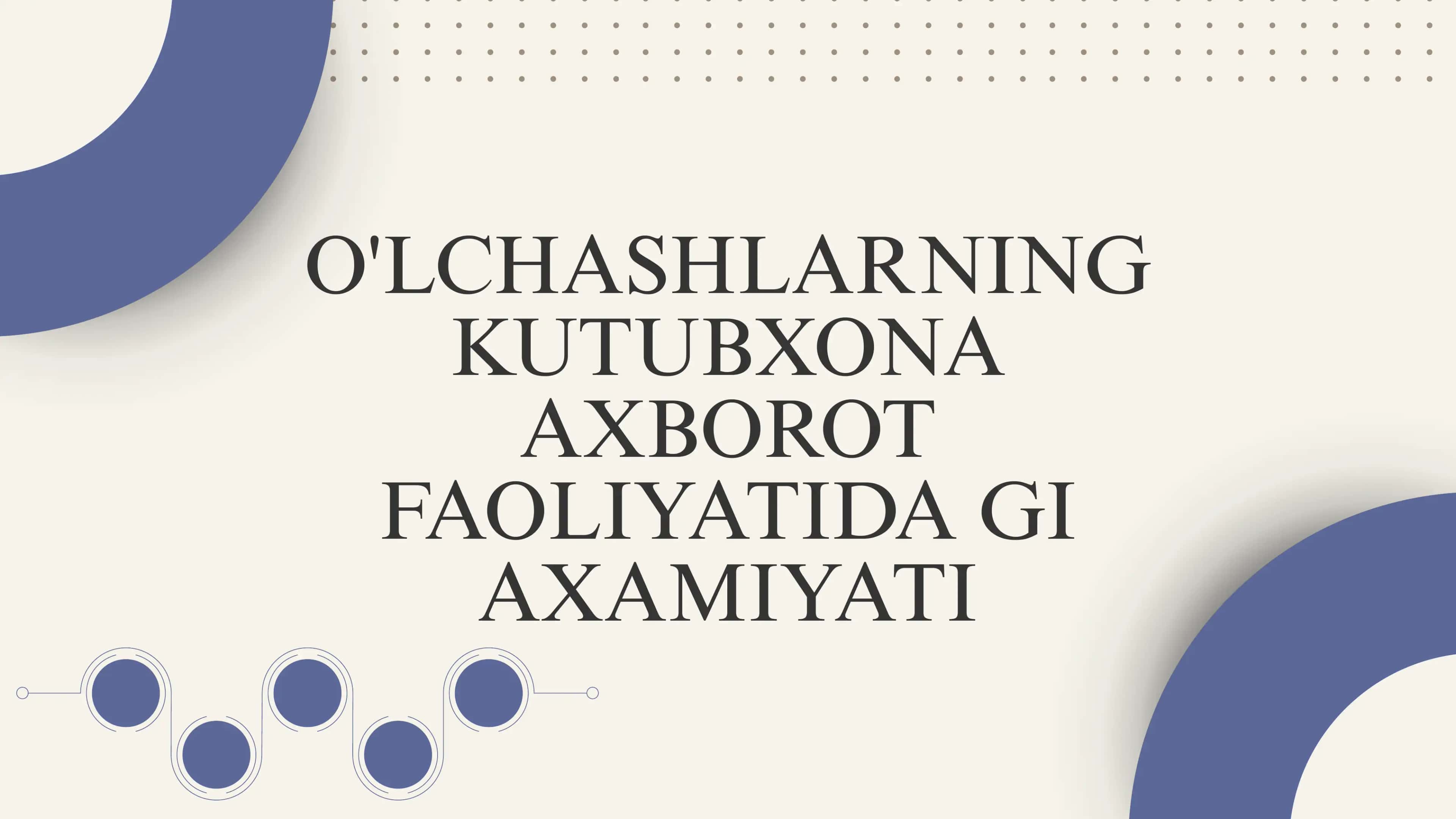 O'LCHASHLARNING kutubxona axborot faoliyatidagi axamiyati 1