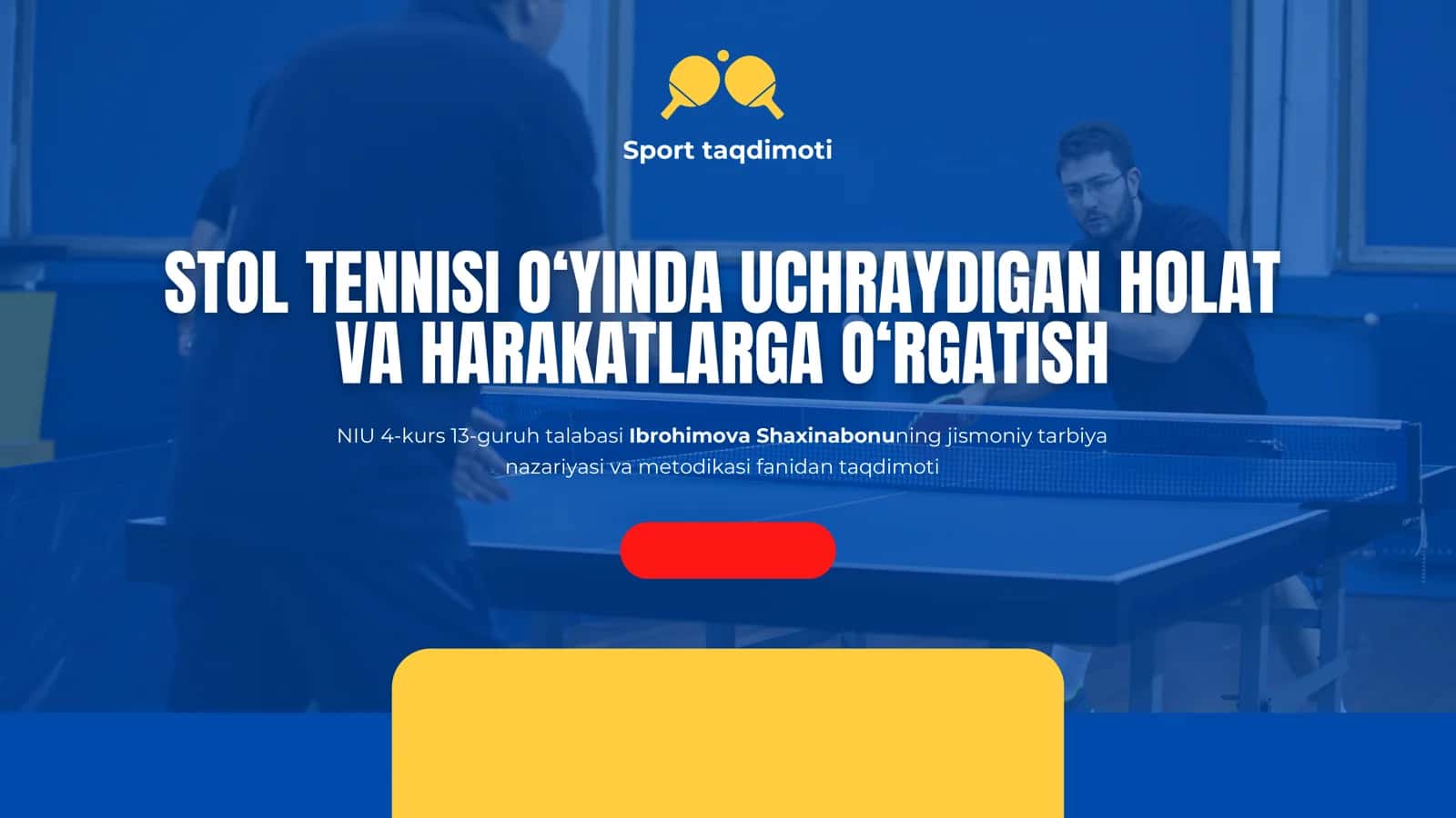 STOL TENNISI O‘YINDA UCHRAYDIGAN HOLAT VA HARAKATLARGA O‘RGATISH 1