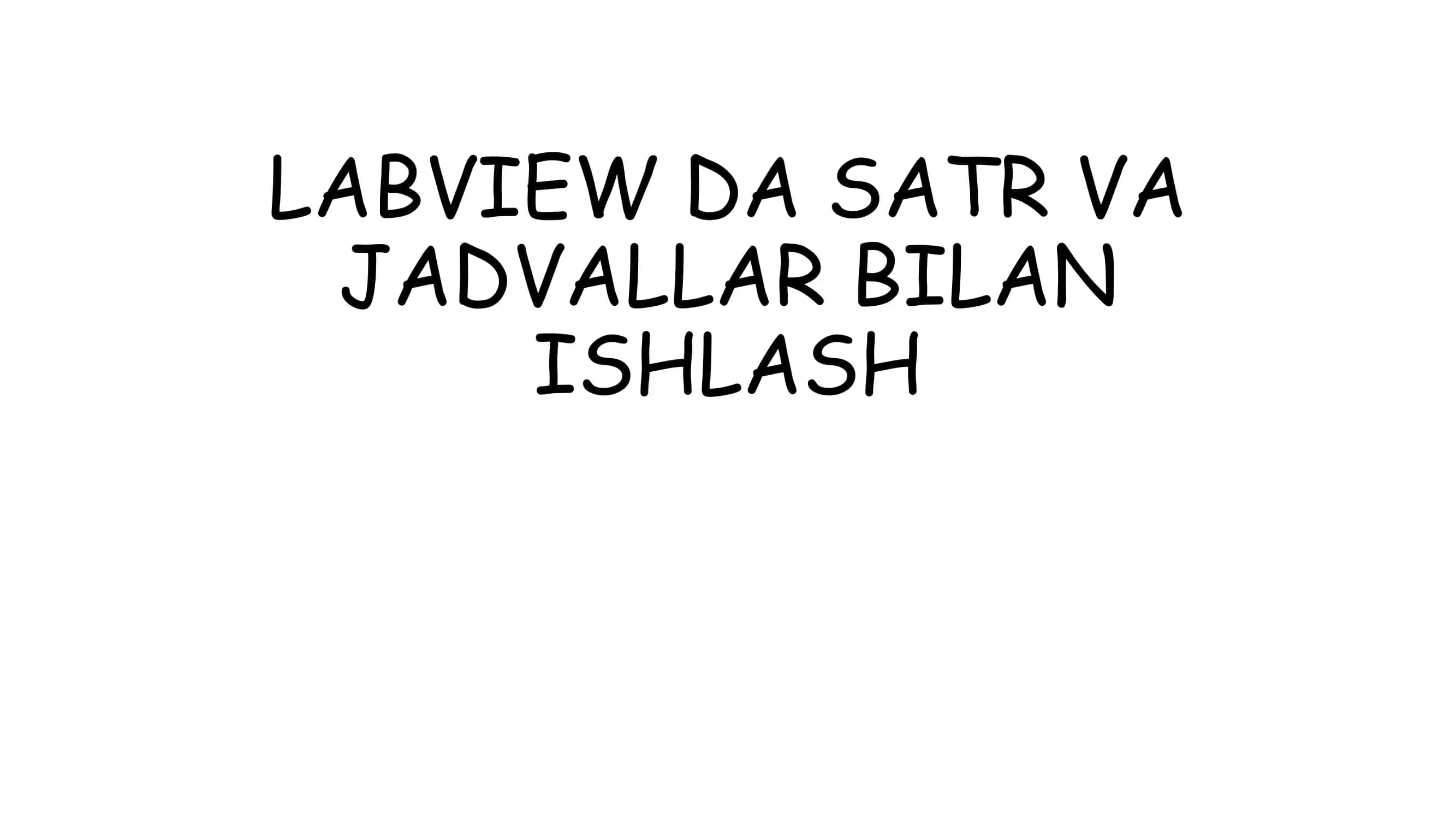 LABVIEW DA SATR VA JADVALLAR BILAN ISHLASH 1