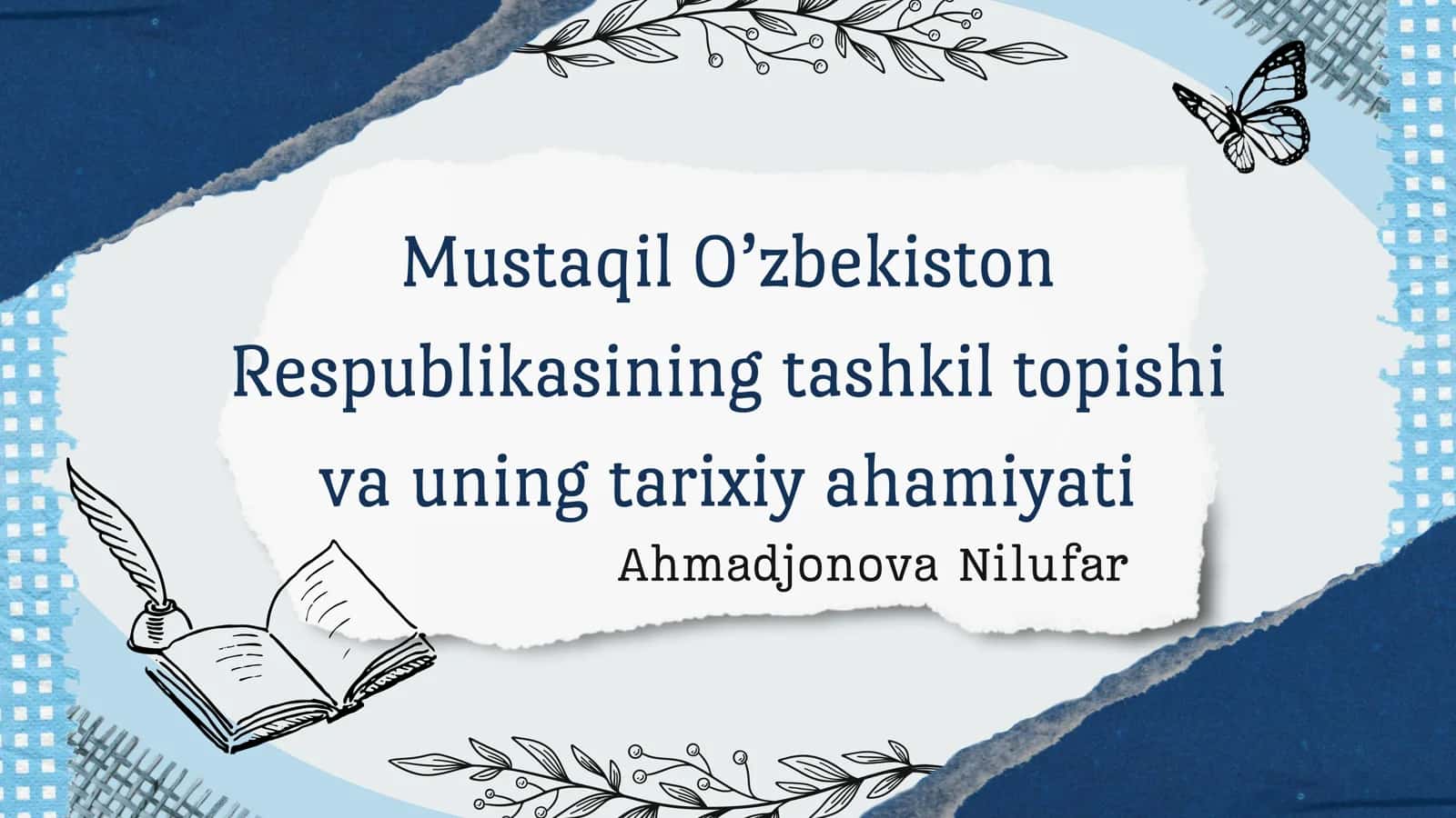 Mustaqil O’zbekiston Respublikasining tashkil topishi va uning tarixiy ahamiyati 1